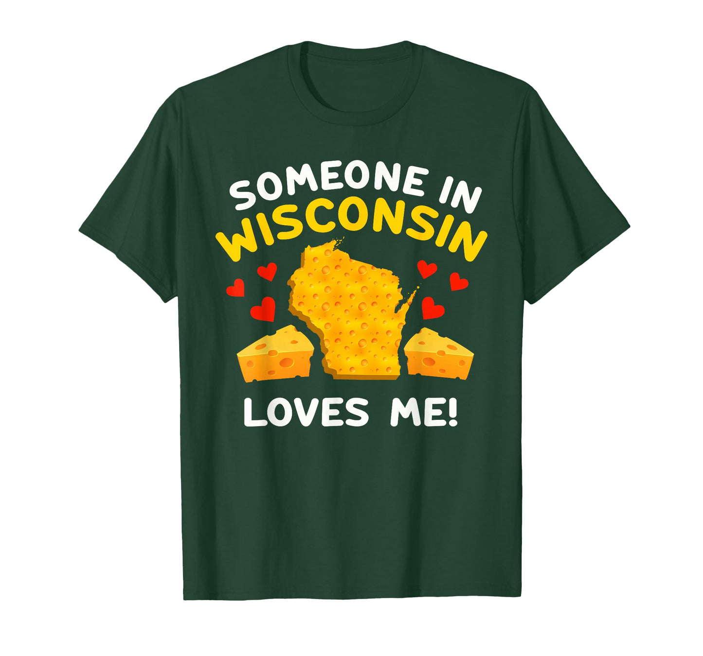 Someone In Wisconsin Loves Me T-Shirt