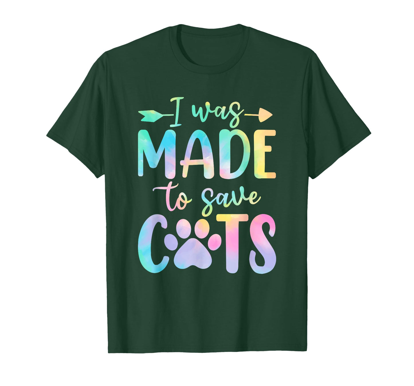 I Was Made to Save Cats Tie Dye Shelter Animal Activist T-Shirt