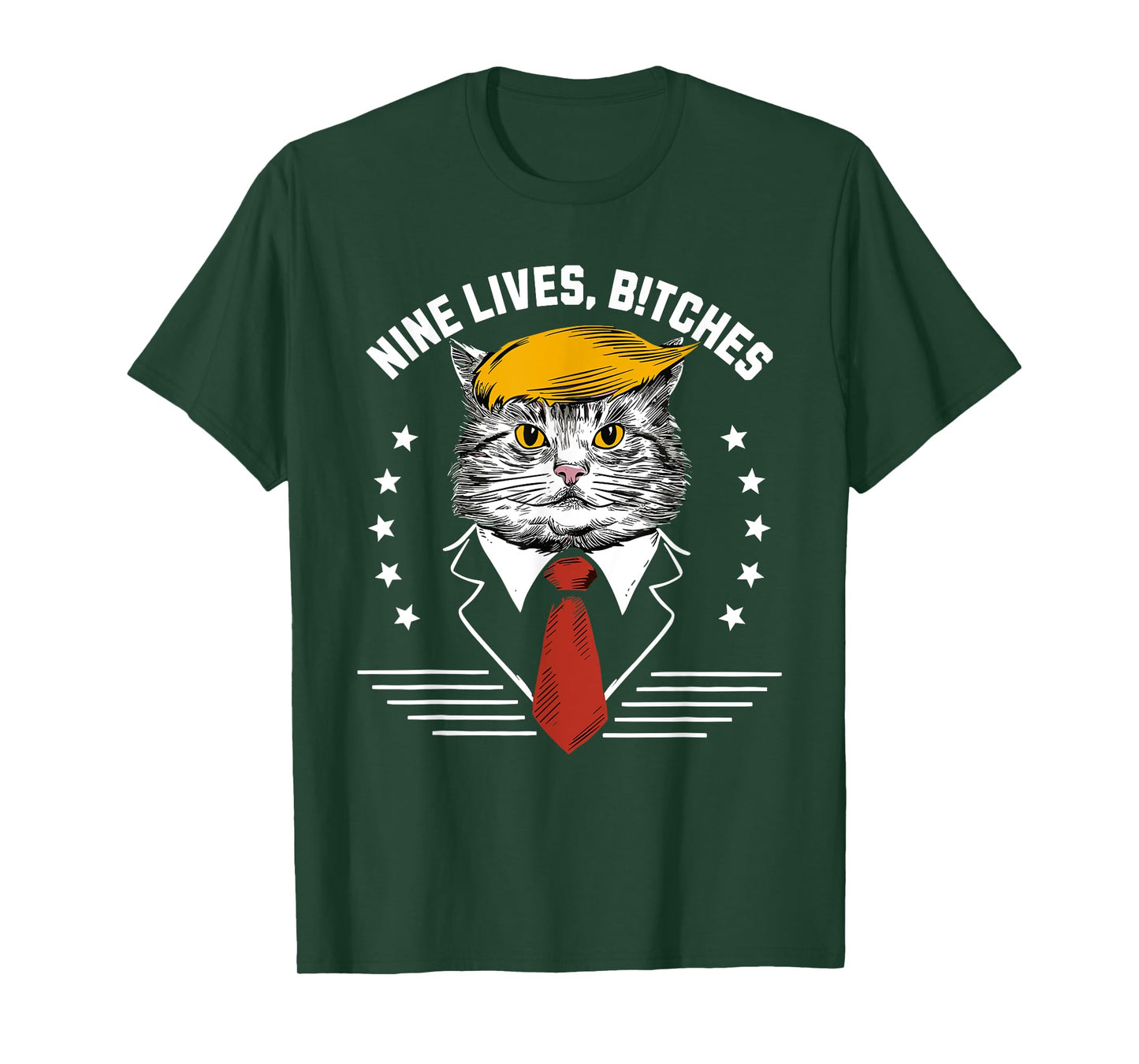 Nine Lives Bitches Funny Trump Cat ous Saying Pro Trump Men Women T-Shirt