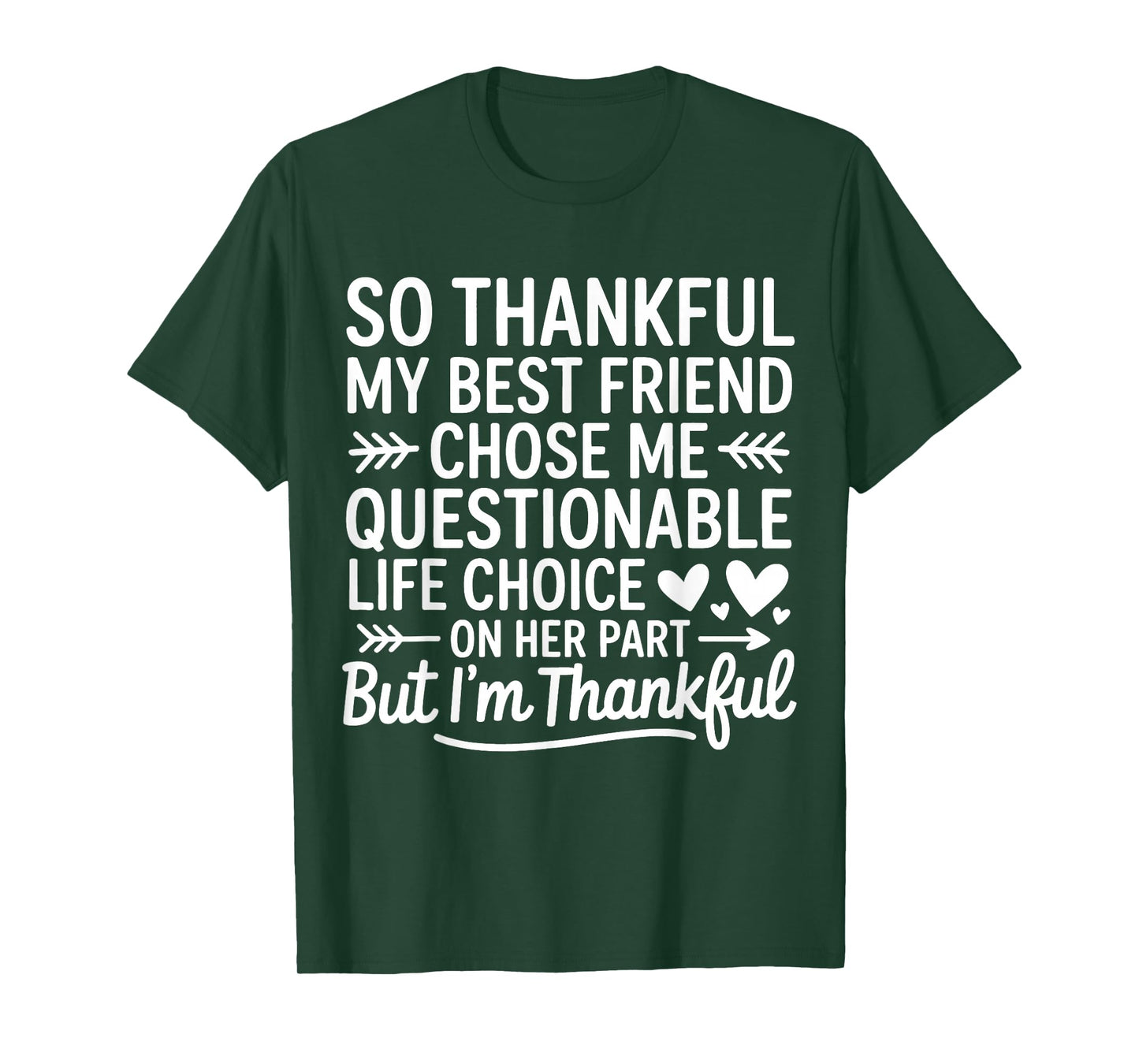 So Thankful My Best Friend Chose Me Questionable Life Choice T-Shirt
