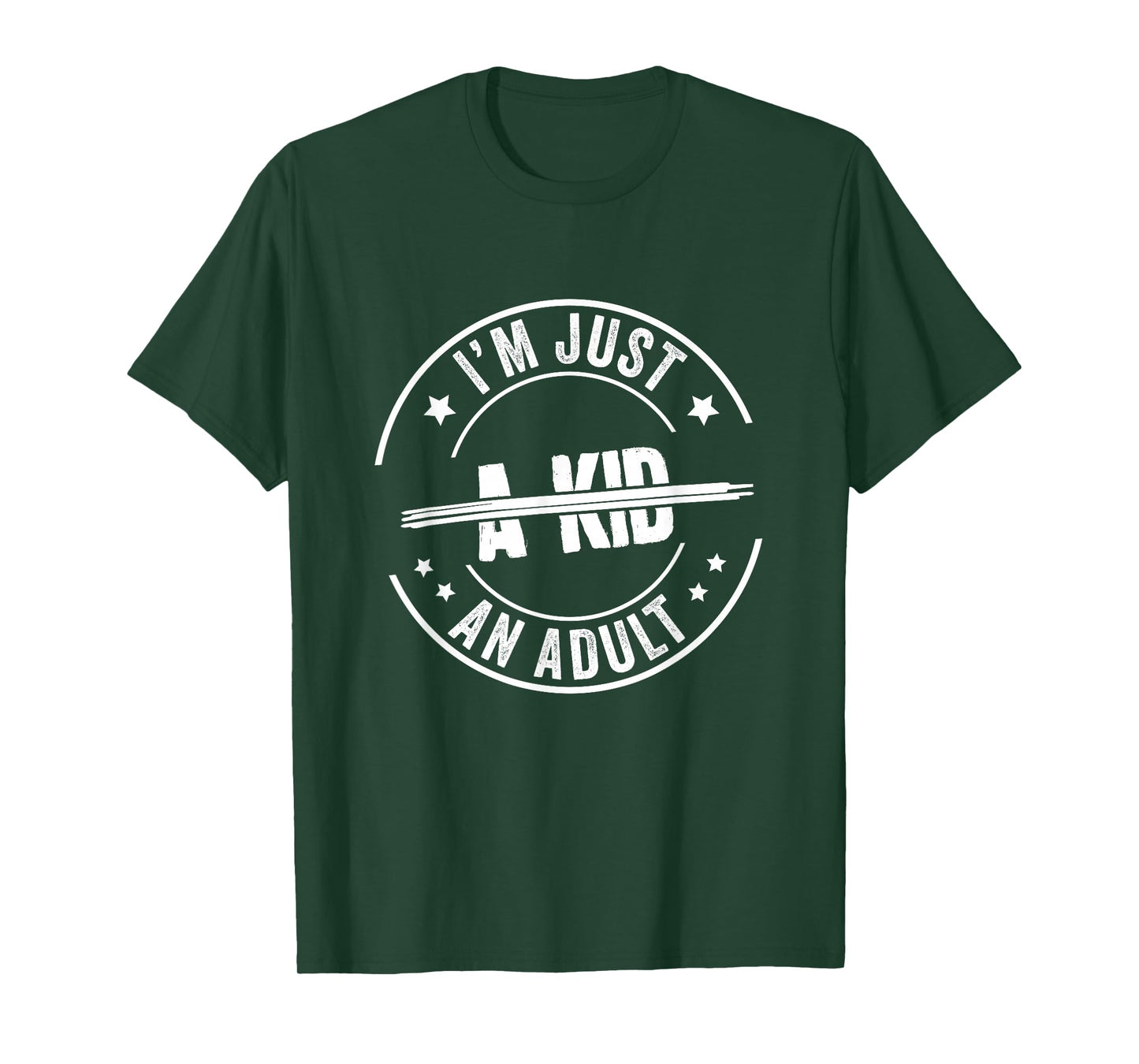 I'm Just an Adult A Kid Saying Funny Men Women Adulthood T-Shirt