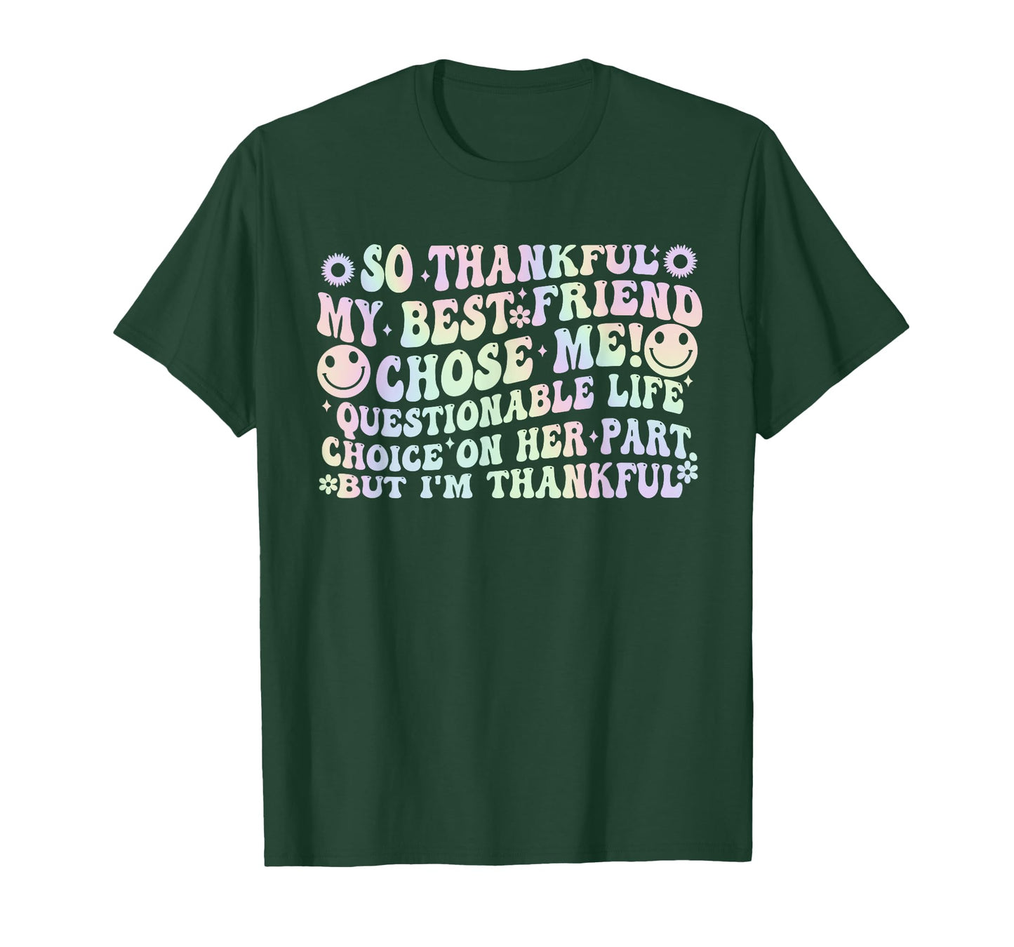 So Thankful My Best Friend Chose Me! T-Shirt