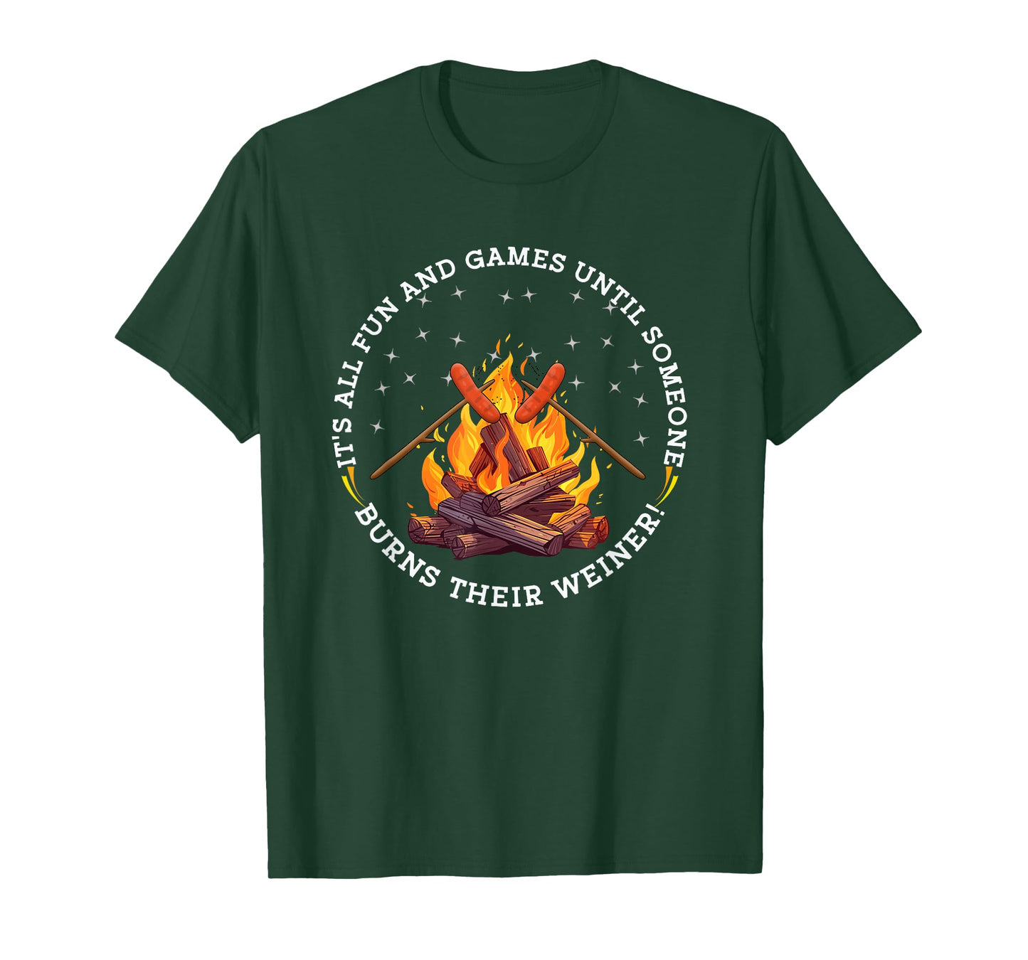 It's All Fun and Games Until Someone Burns their Weiner T-Shirt