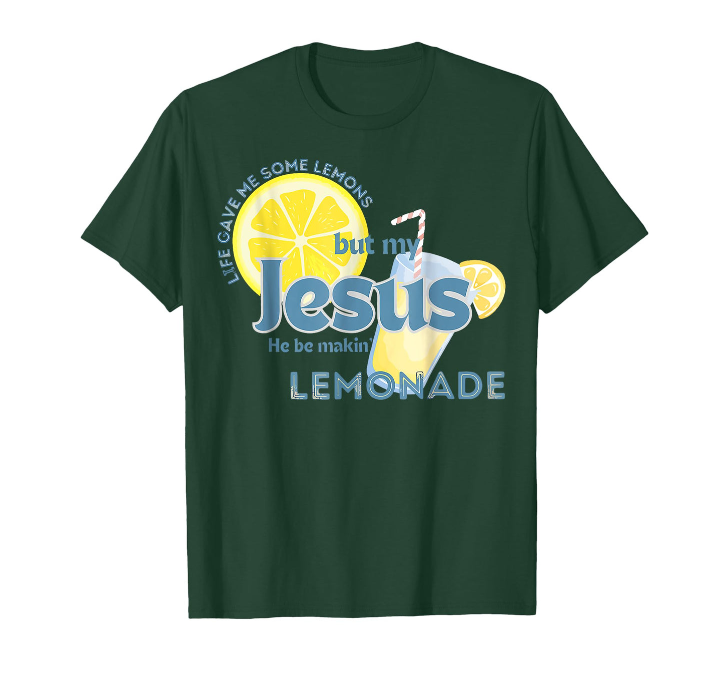 Life Gave Me Some Lemons But My Jesus He Be Making Lemonade T-Shirt