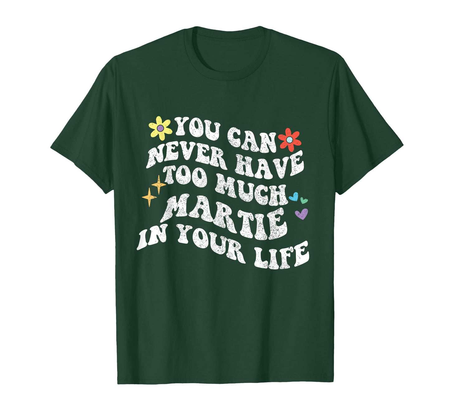 Retro Groovy You Can Never Have Too Much Martie In Your Life T-Shirt
