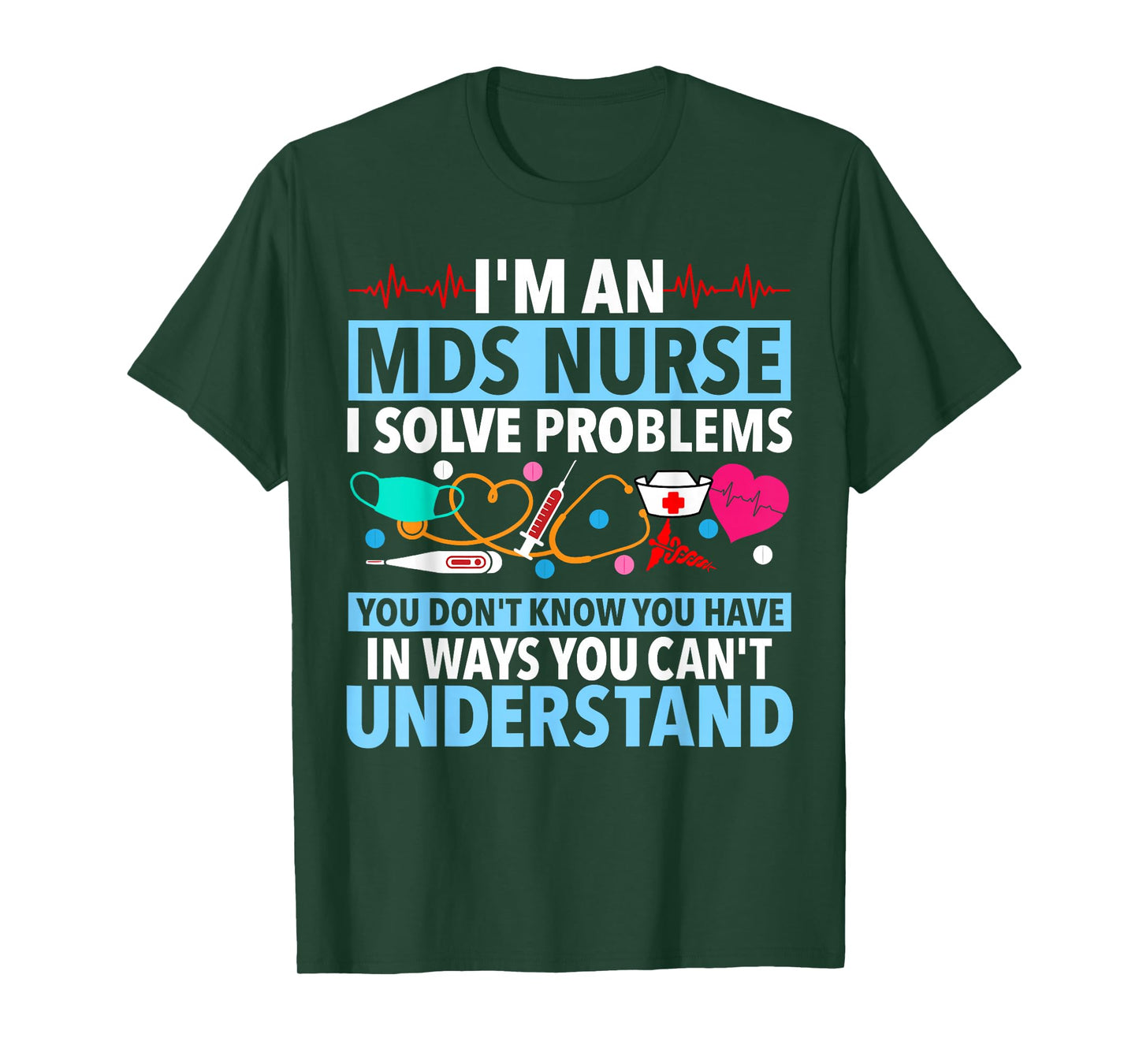 MDS Nurse Funny MDS Nursing MDS Nurses T-Shirt