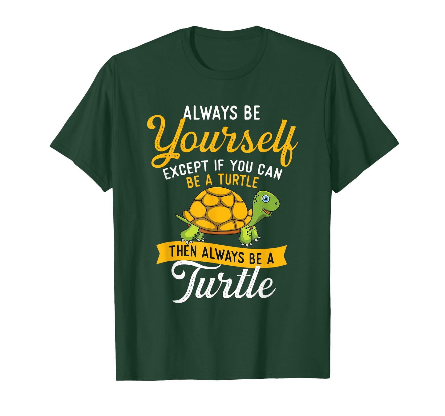 Always Be Yourself - Turtle Lover Cute Tortoise Wildlife T-Shirt
