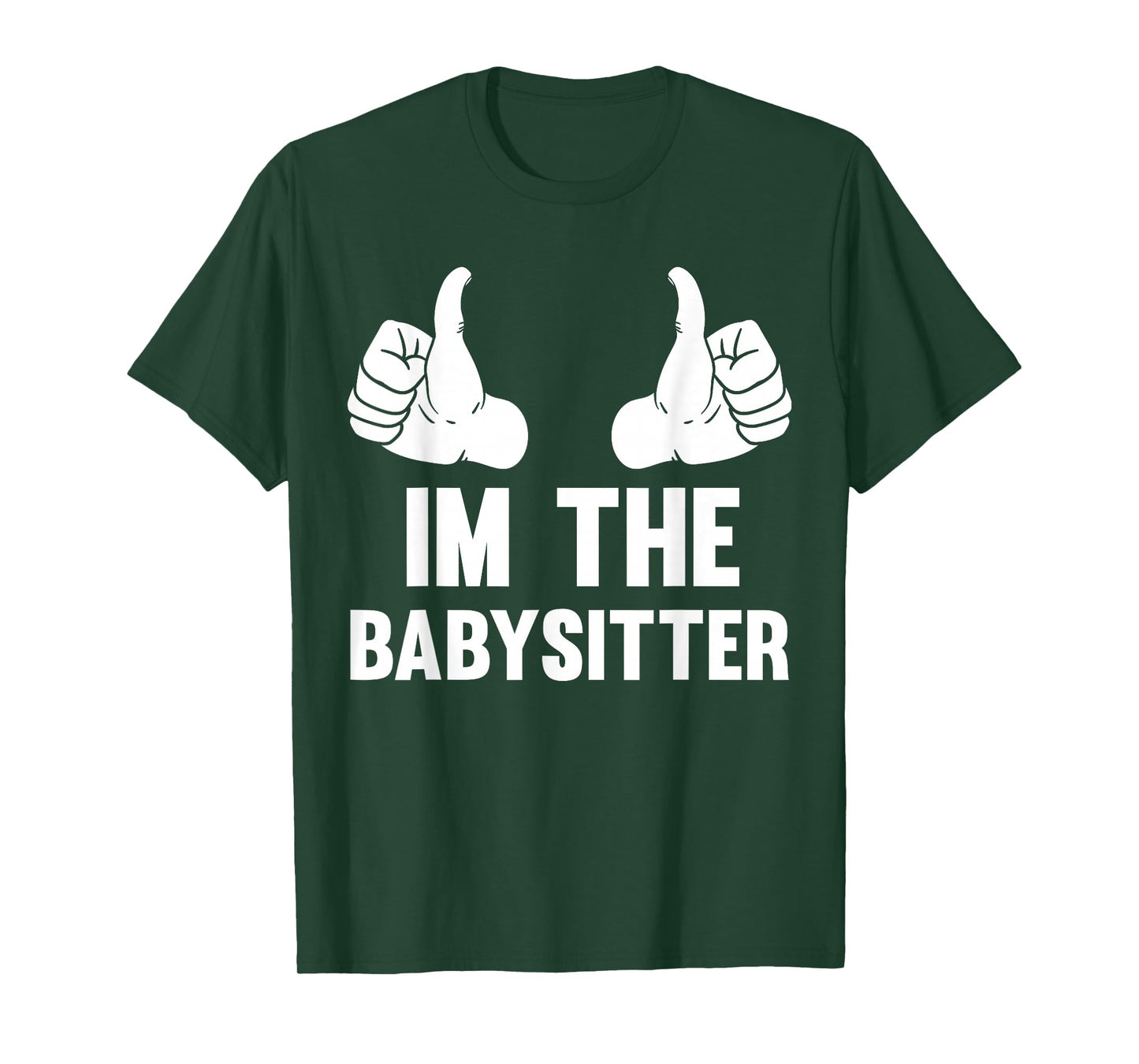 Babysitting I'm The Babysitter Funny Baby Sitter T-Shirt