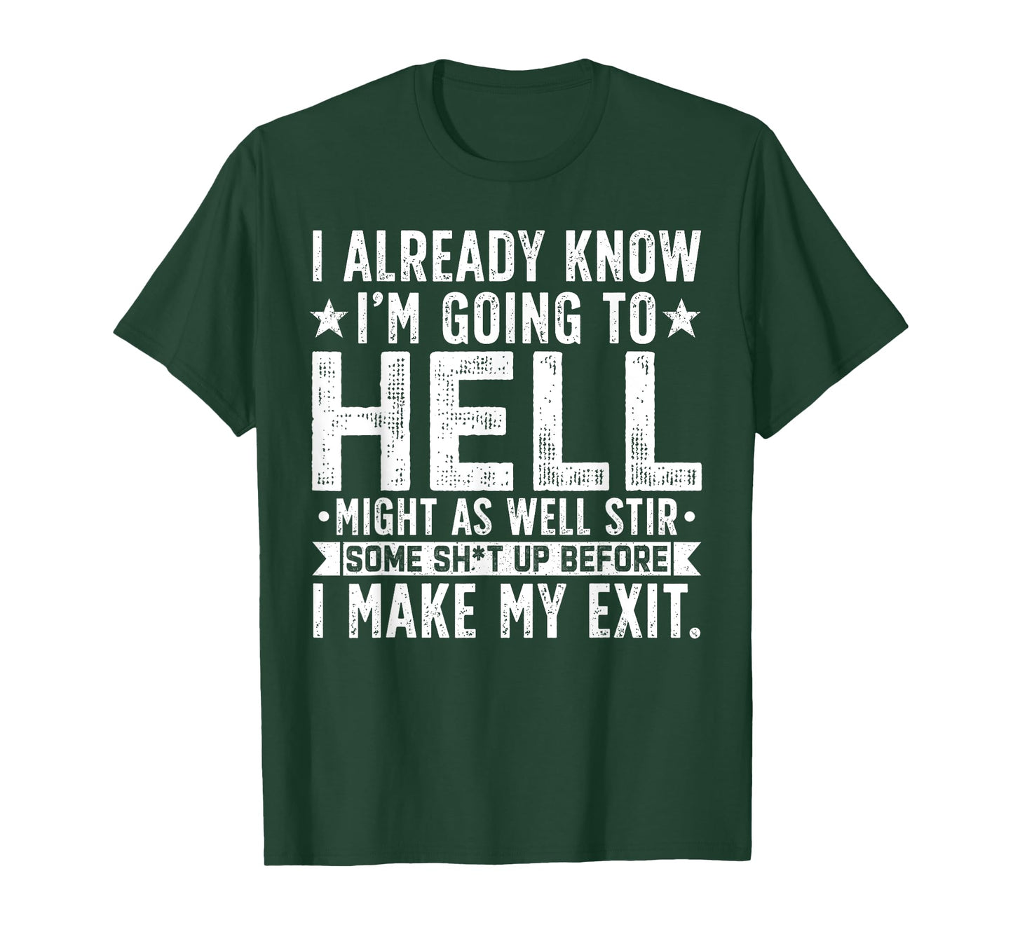 Funny I Already Know I'm Going To Hell Might As Well Stir T-Shirt