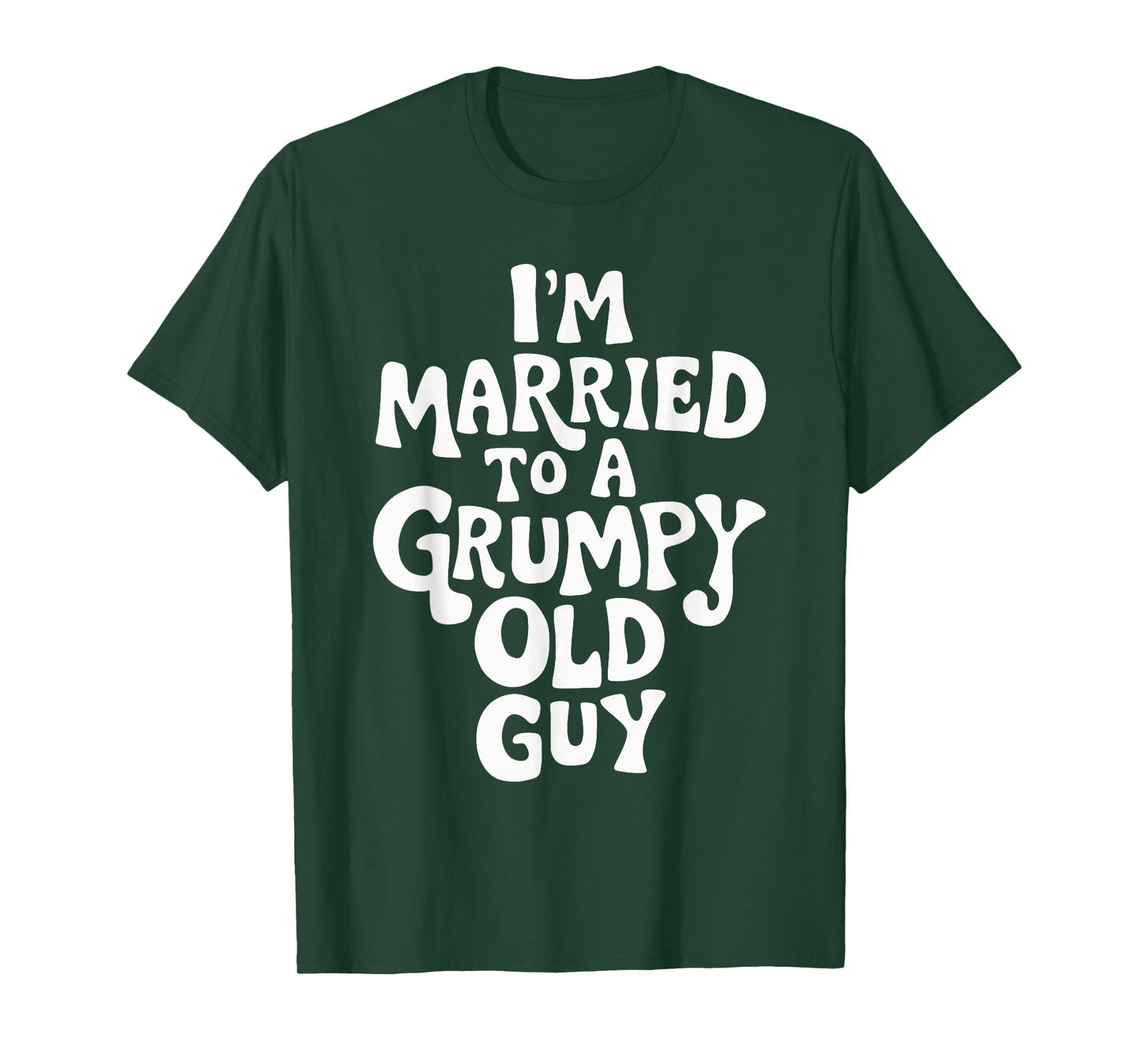 I'm Married To A Grumpy Old Guy T-Shirt