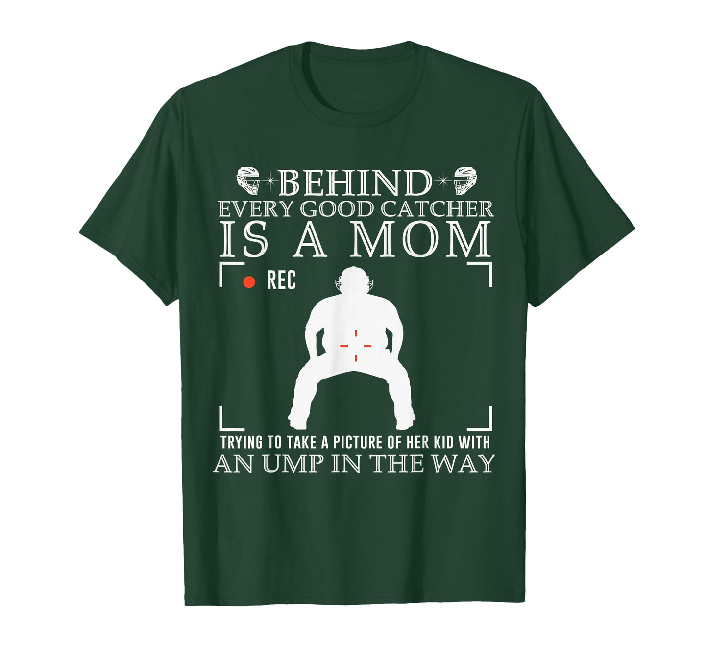 Behind Every Good Catcher is A Mom Trying to Take A Picture T-Shirt