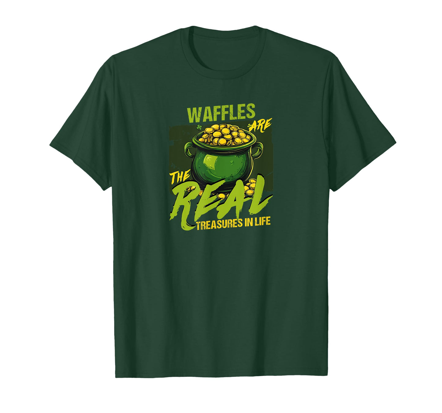 Waffles Are The Real Treasures In Life T-Shirt