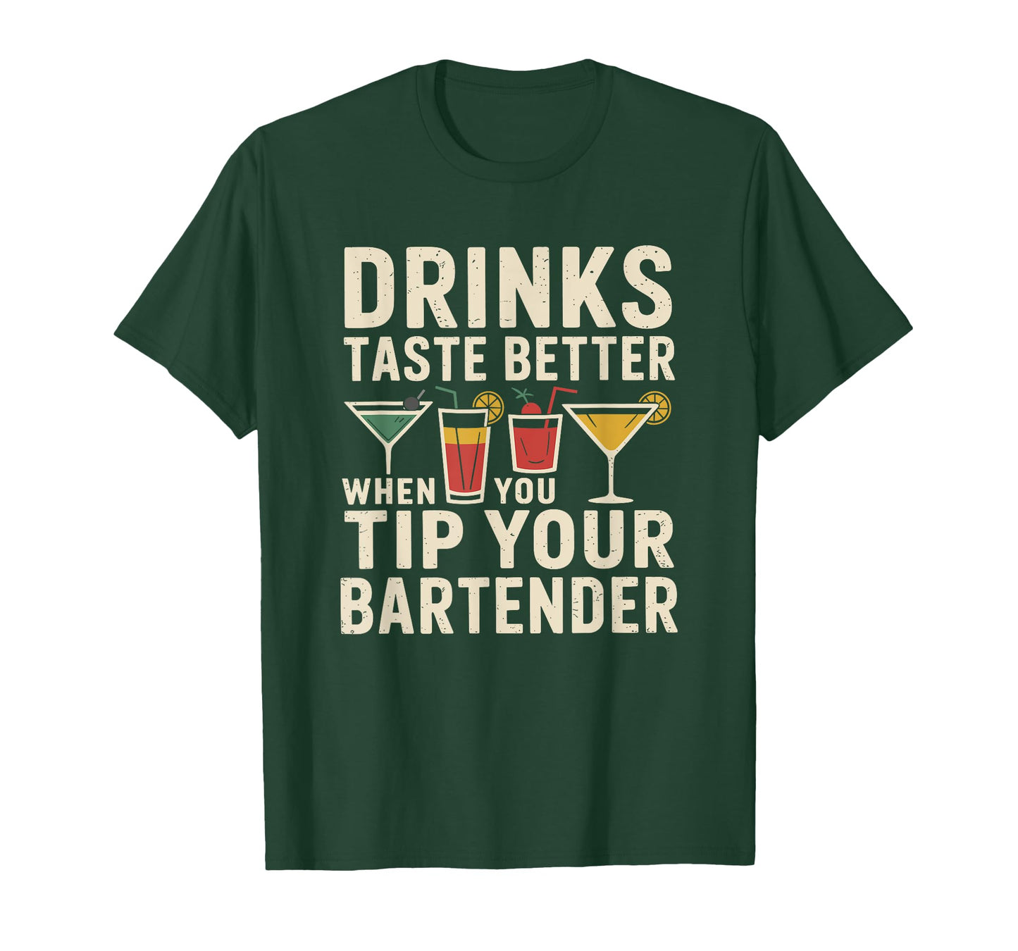 Drinks Taste Better When You Tip Your Bartender, Bartending T-Shirt