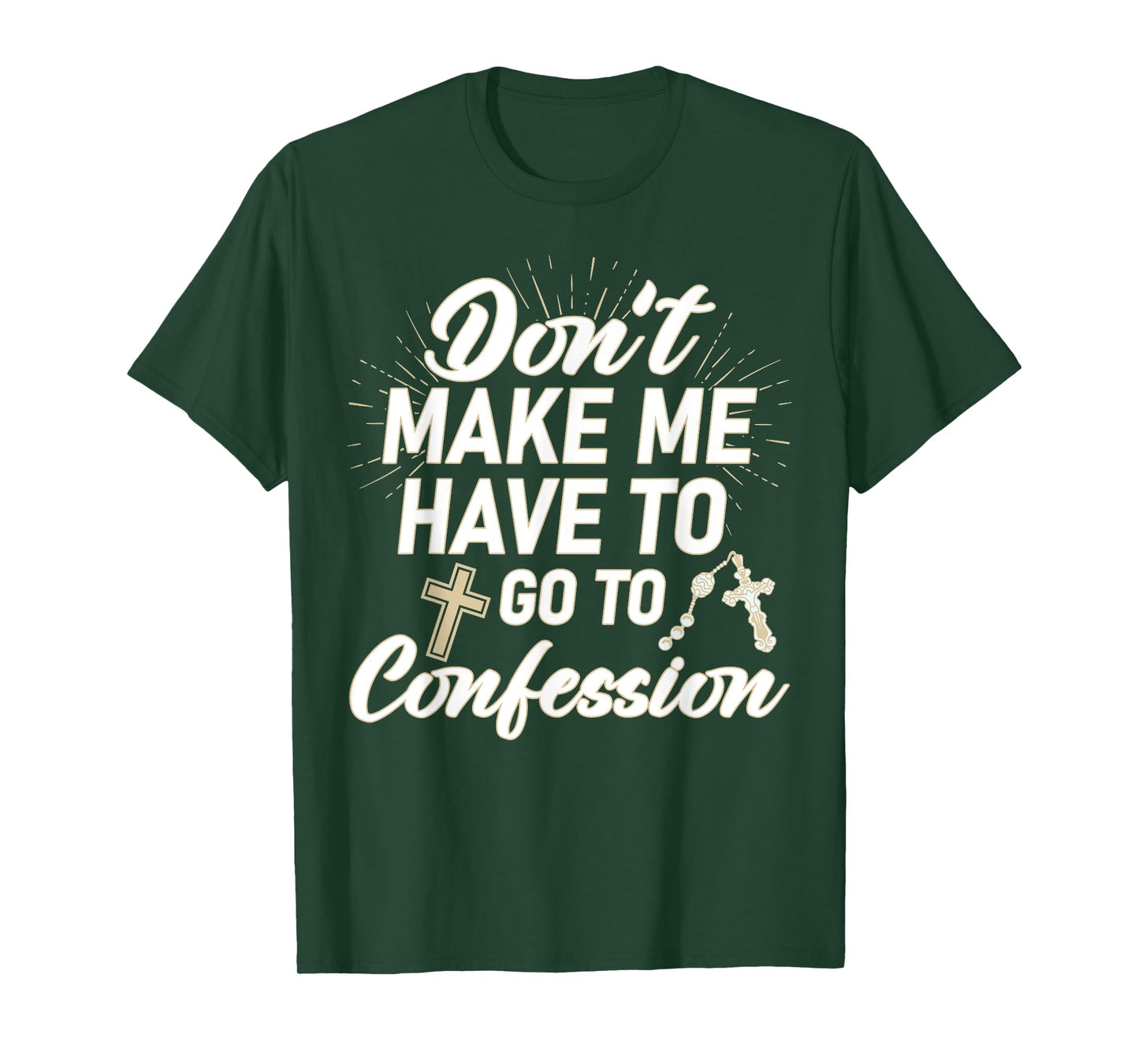 Don't Make Me Have to Go to Confession Funny Sarcastic T-Shirt
