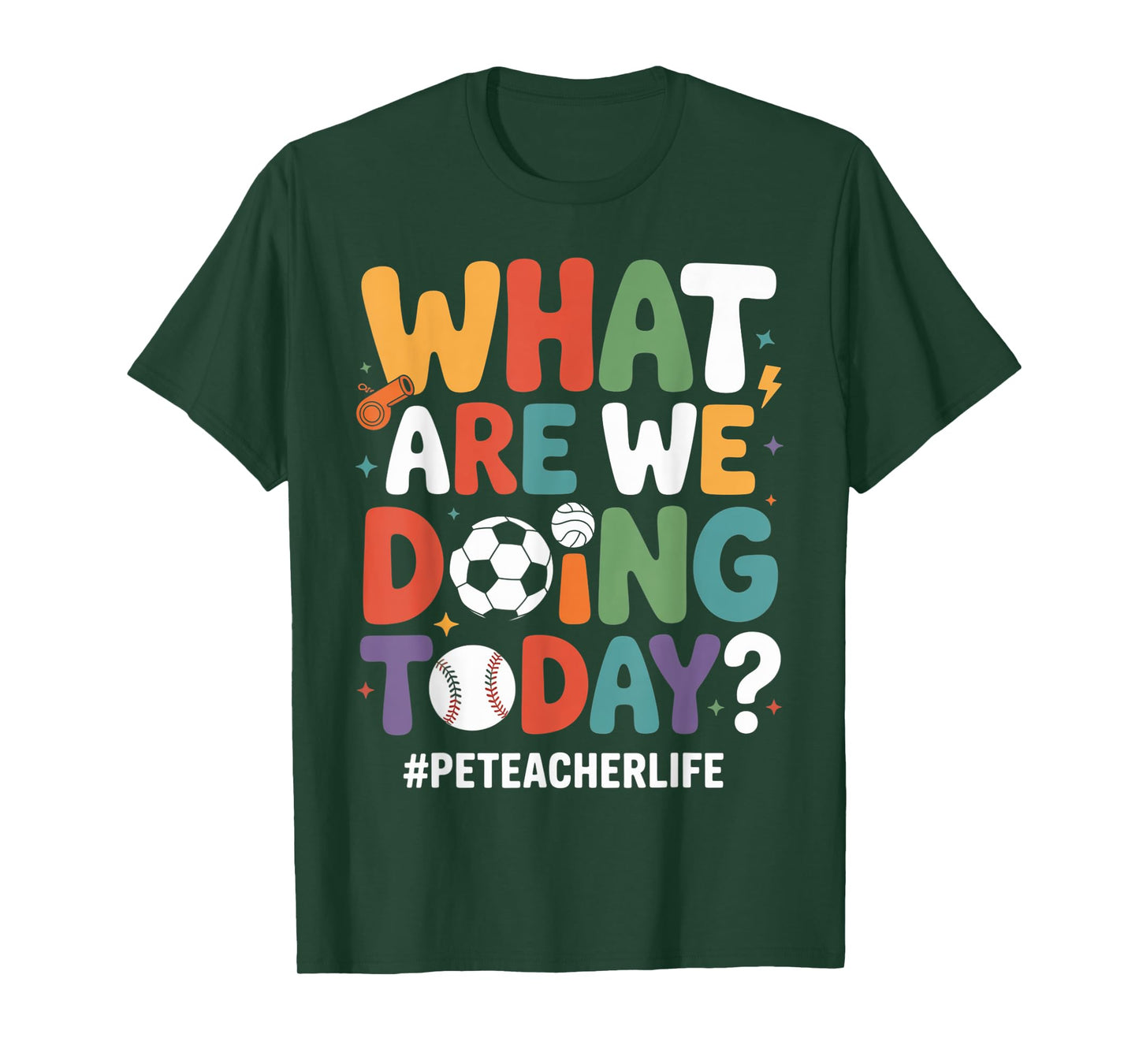 What are We Doing Today Funny PE Teacher Back to School T-Shirt
