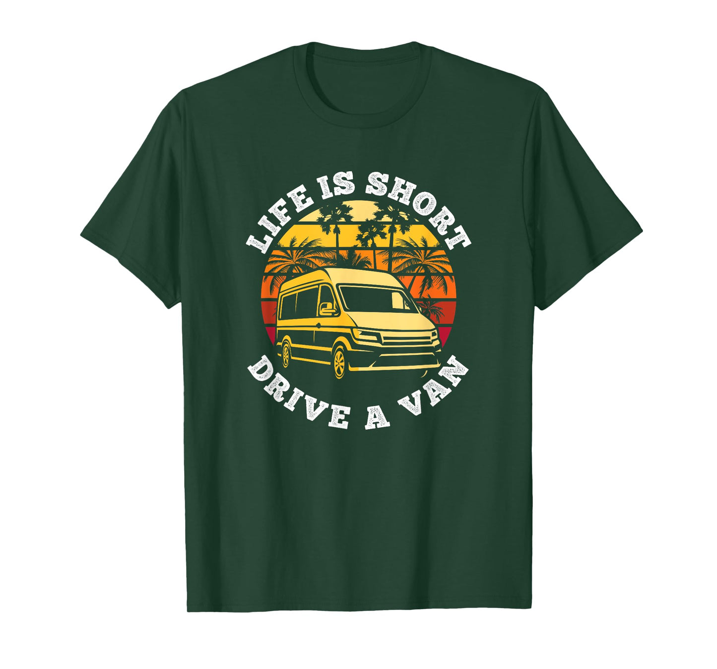 Life is Short, Drive A Van Life Adventure T-Shirt