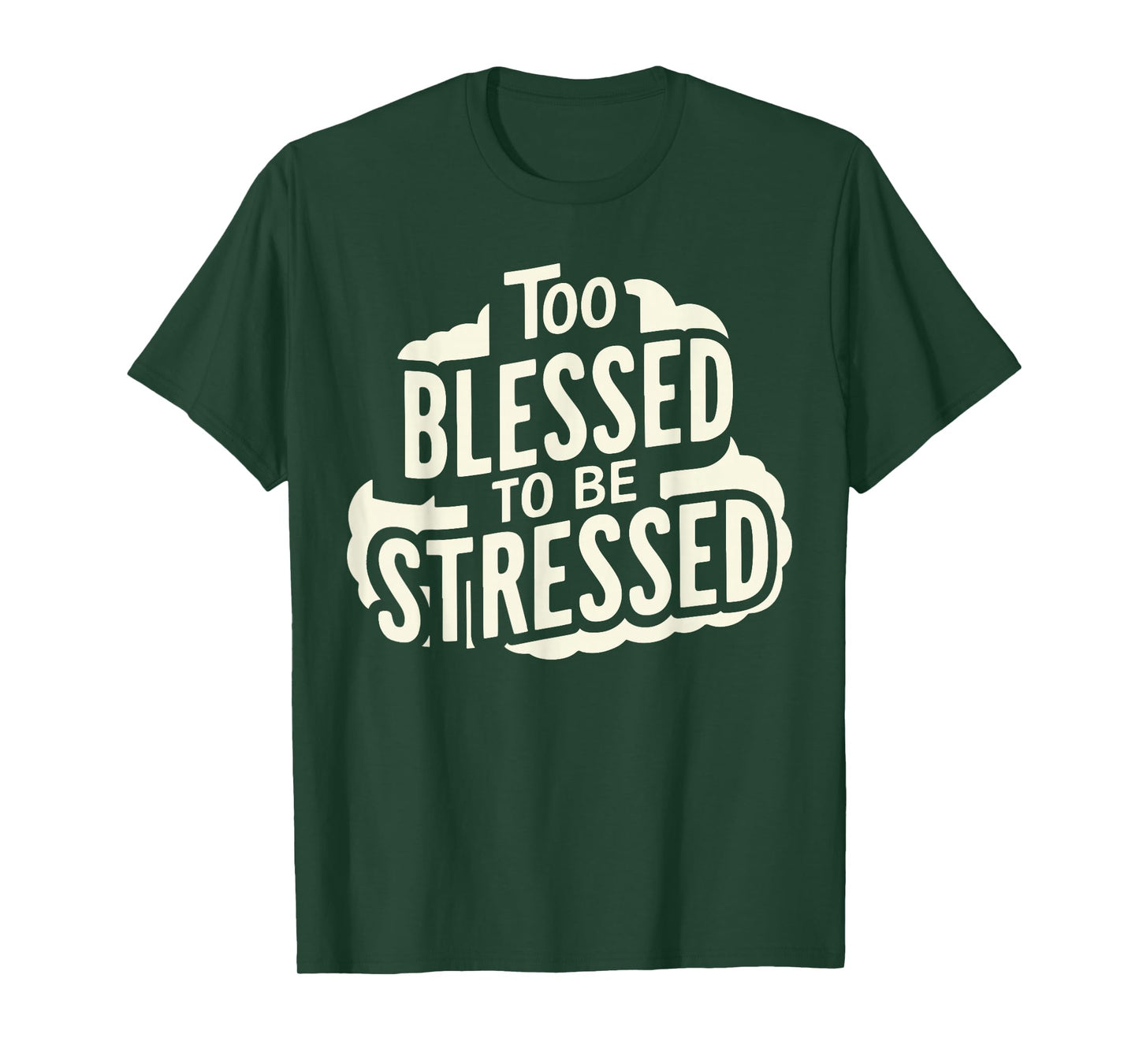 Too Blessed To Be Stressed T-Shirt
