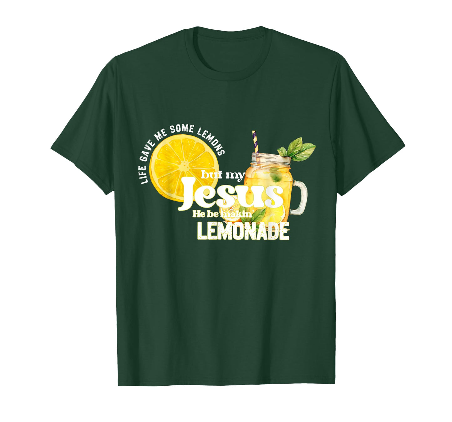 Life Gave Me Some Lemons But My Jesus He Be Making Lemonade T-Shirt