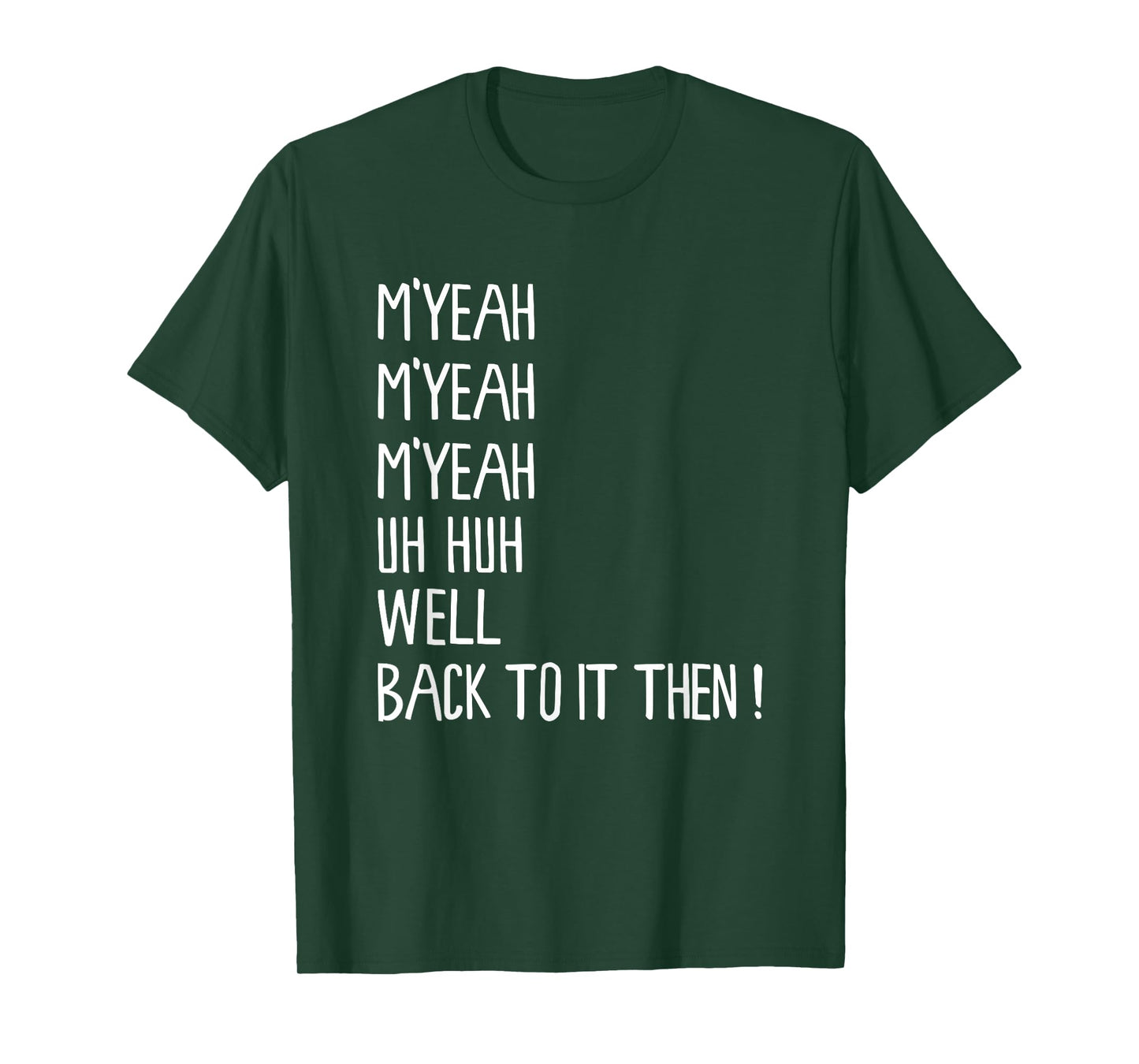 M'Yeah Well Back to It Then Funny Meme Present Chit Fun T-Shirt