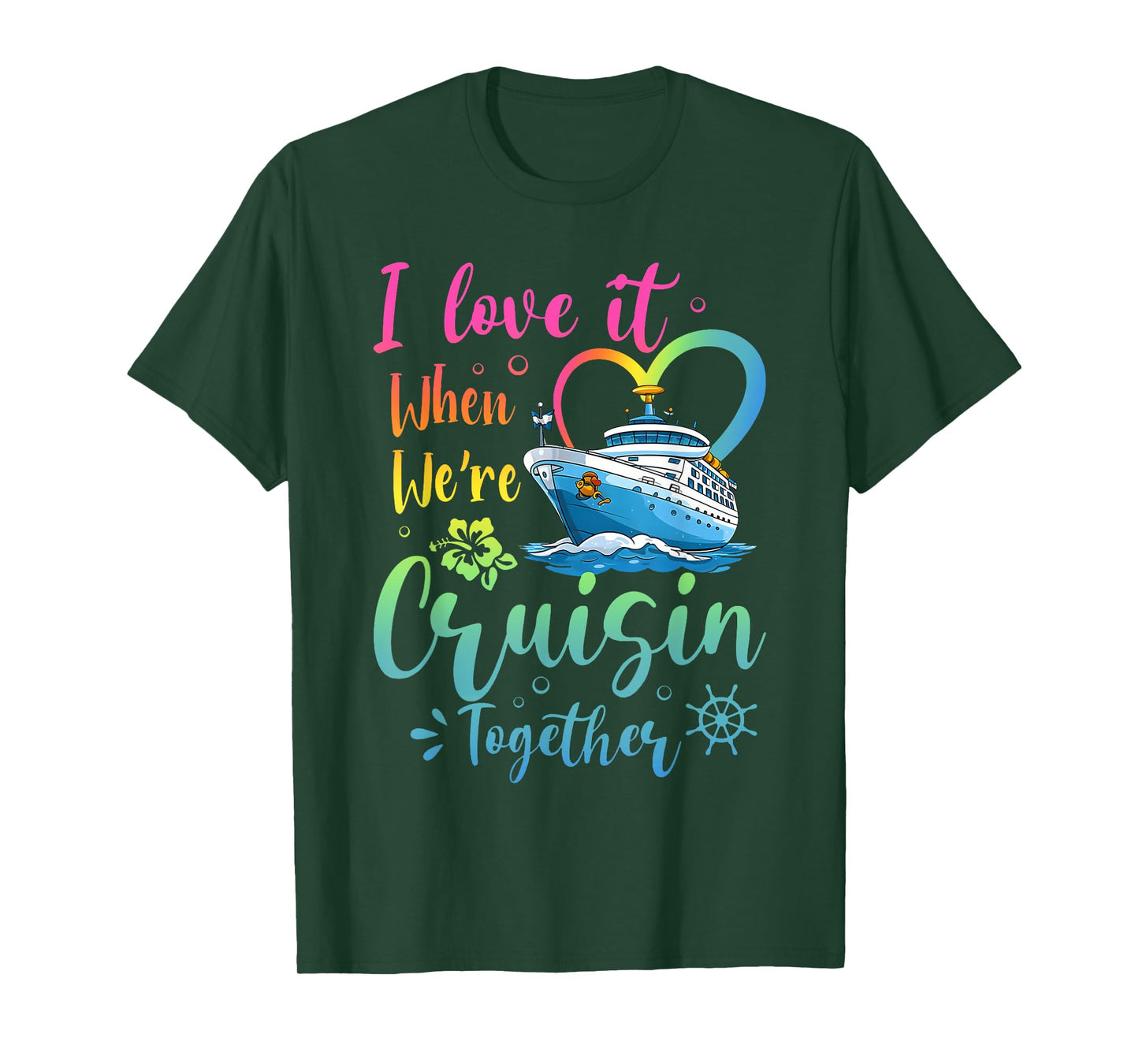 Love It When We're Cruisin Together Vacation Matching T-Shirt