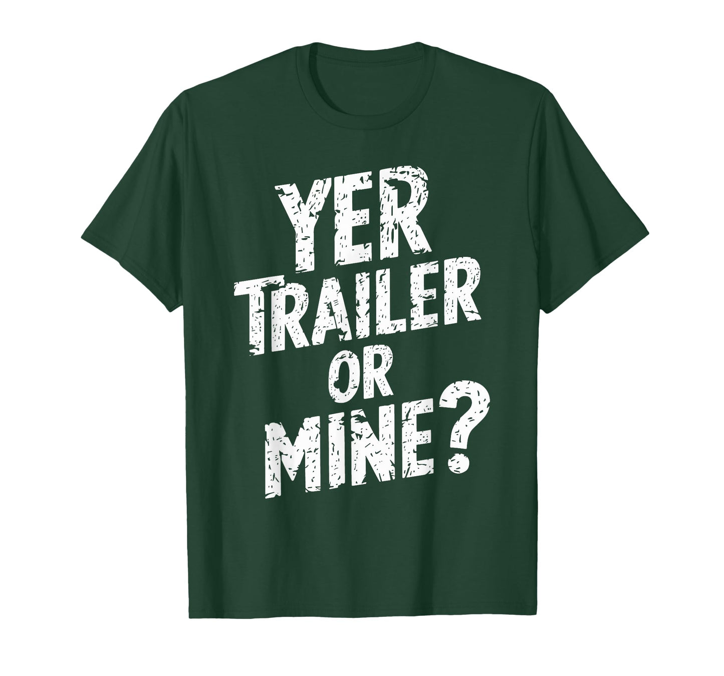 White Trash Party Attire Women Men Yer Trailer Or Mine T-Shirt
