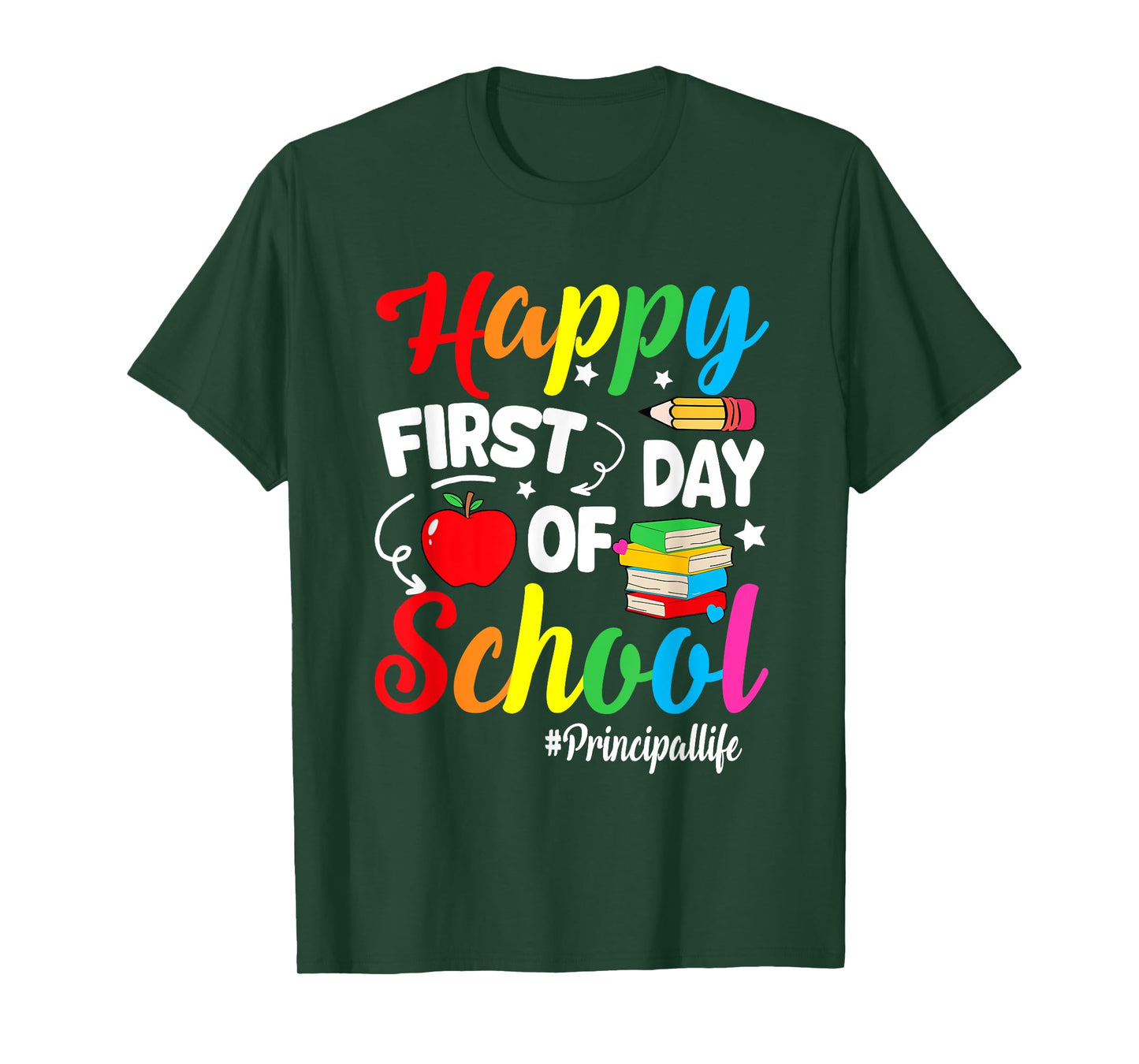 Happy First Day Of School Principal Life Back To School T-Shirt