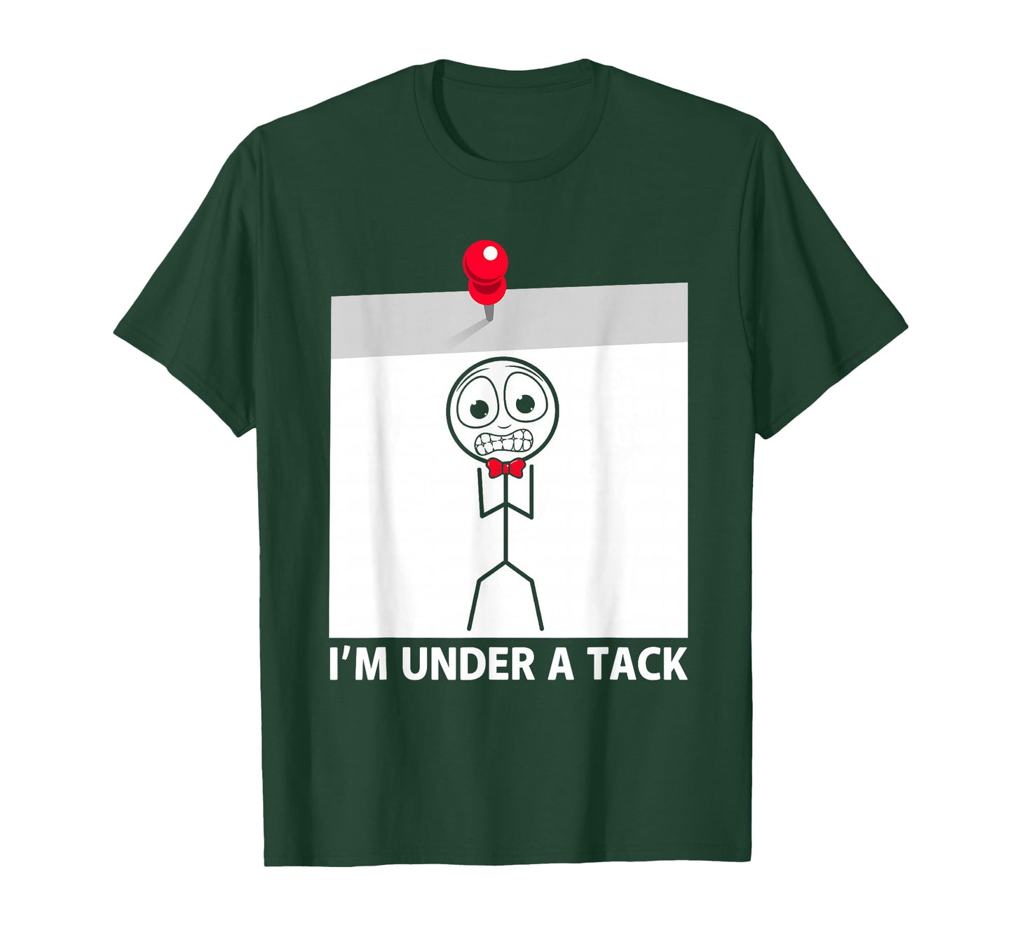 I'm Under A Tack Funny Figure Pun T-Shirt