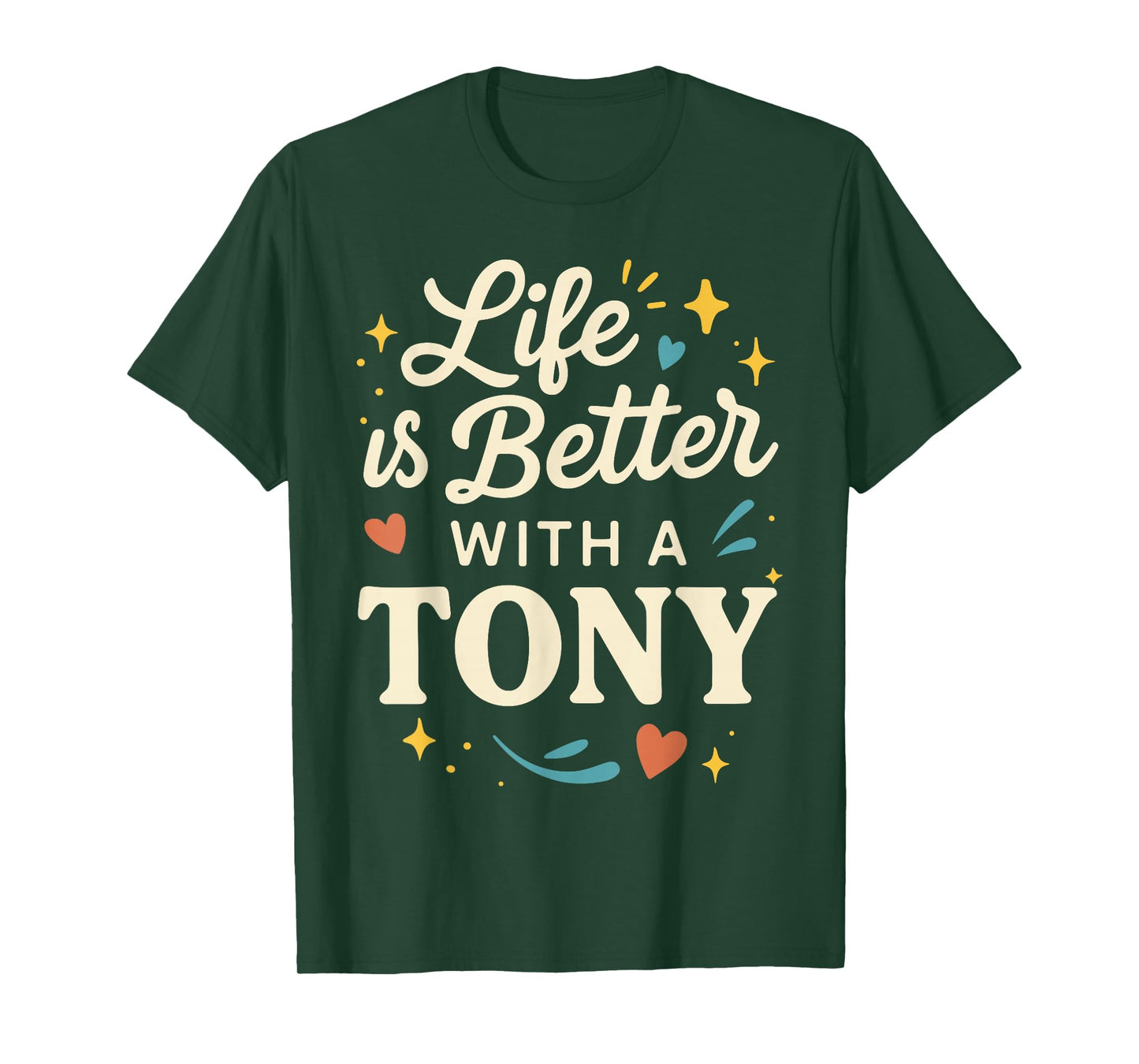 Life Is Better With A TONY T-Shirt Funny Name Tee TONY T-Shirt