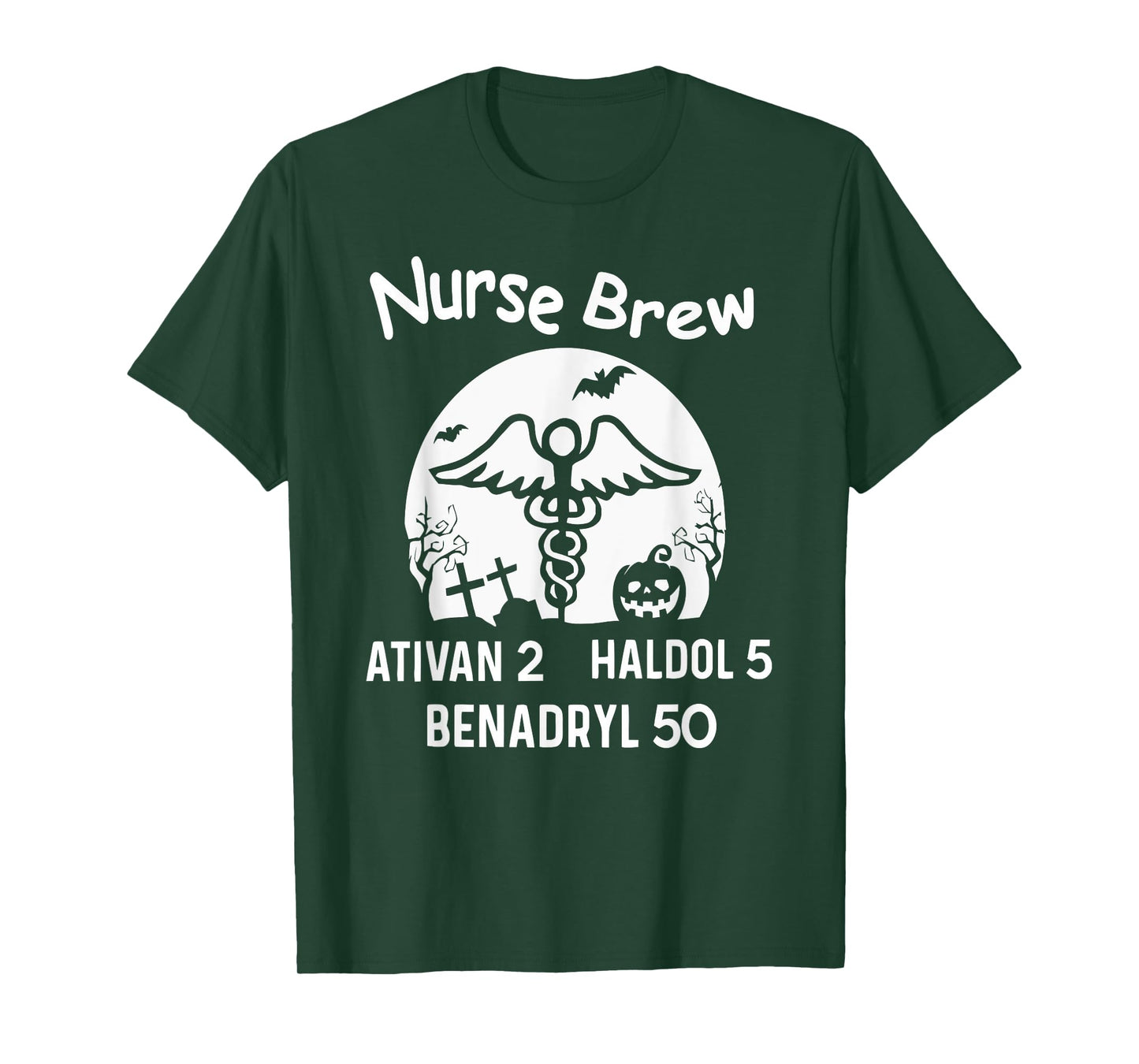 Nurse Brew Ativan 2 Haldol 5 Benadryl 50 Halloween T-Shirt
