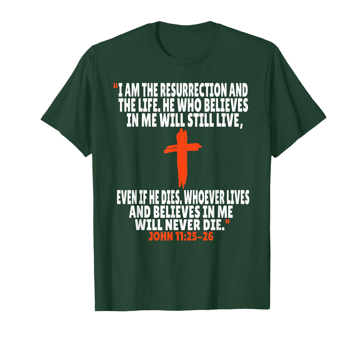 John 11:25-26 Bible Verses Scripture T-Shirt