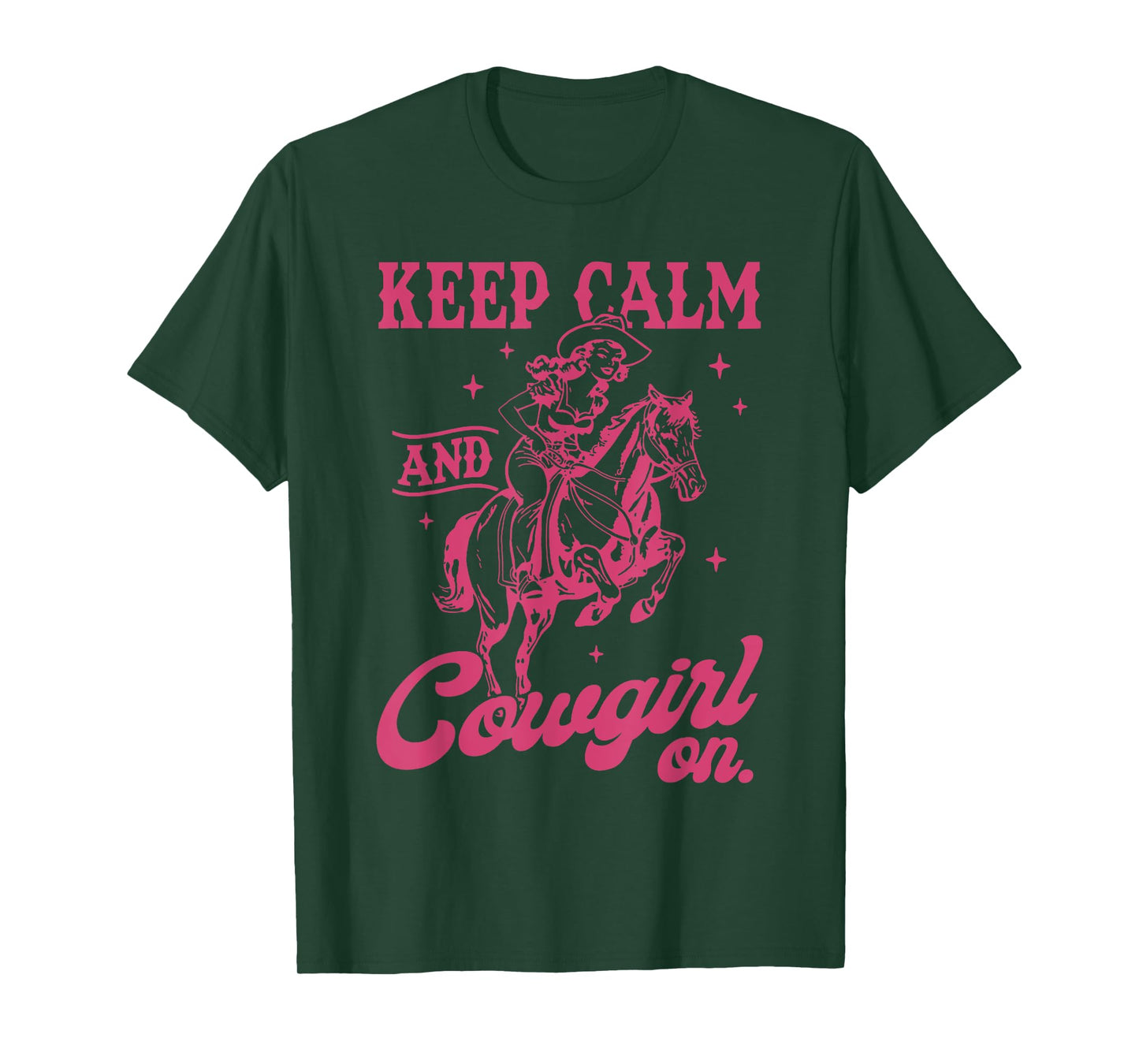 Keep Calm And Cowgirl On Western Cowgirl Let's Go Girls T-Shirt