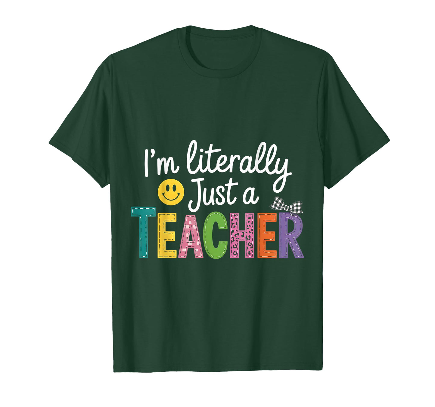 I'm Literally Just A Teacher Funny Teacher Appreciation T-Shirt