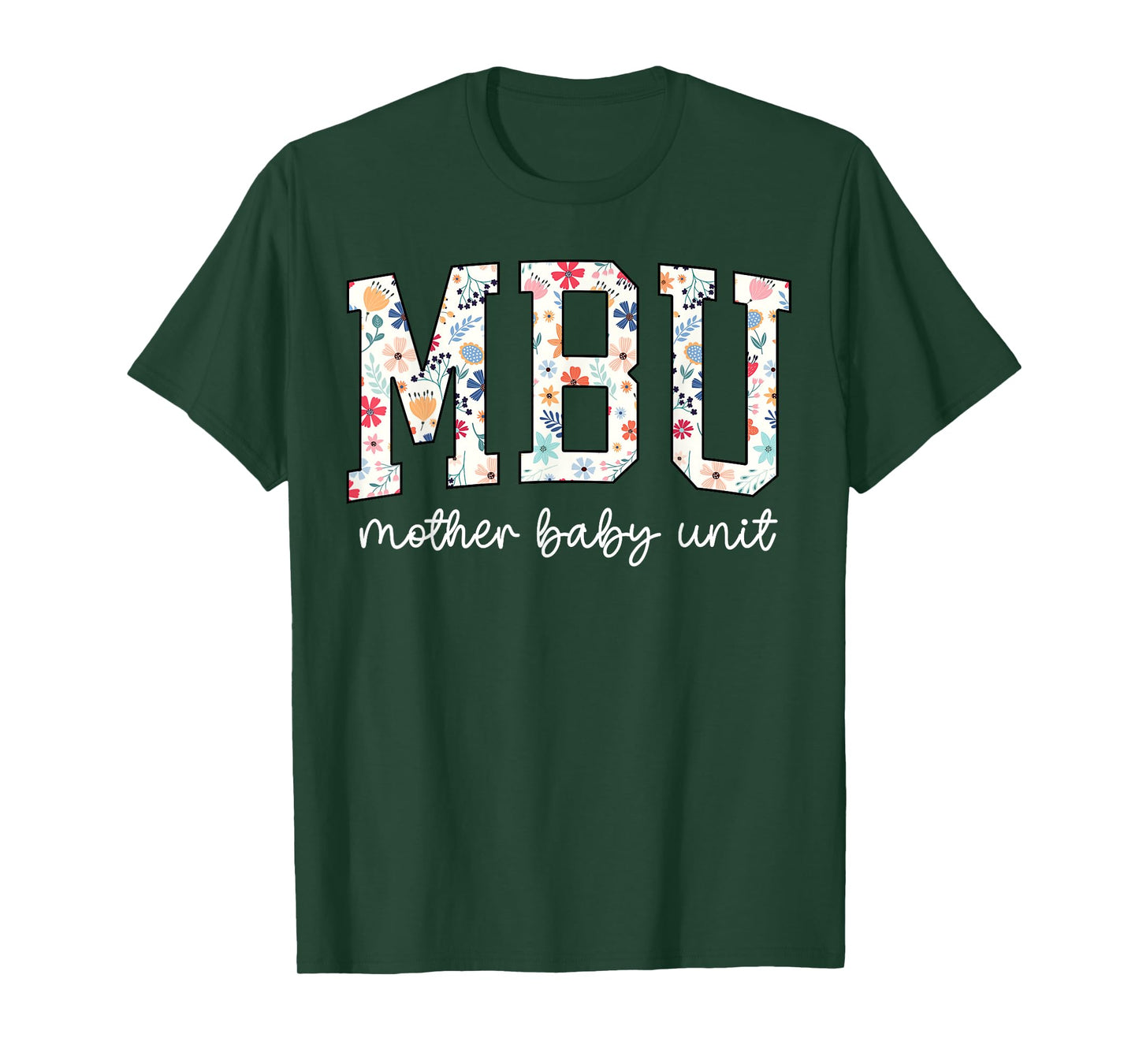 Floral Mother Baby Nurse Cute MBU Unit Nurse Funny OB L&D T-Shirt