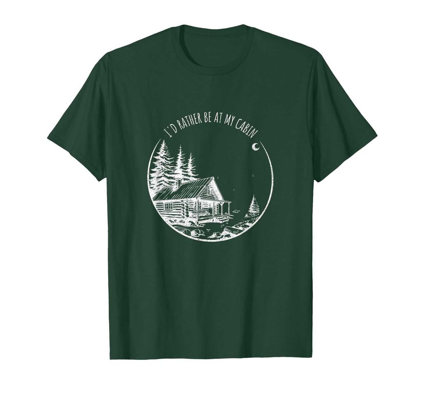 I'd Rather Be At My Cabin - Funny Mountain Life T-Shirt