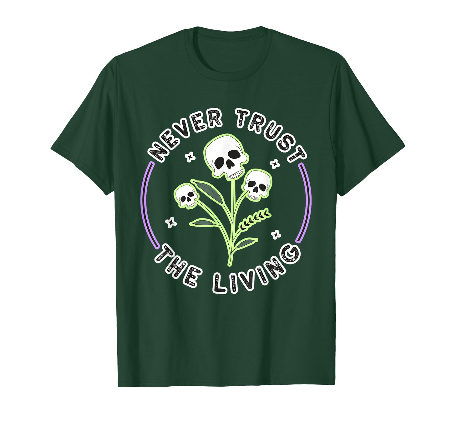 Halloween Gothic Skeleton Skull: Never Trust The T-Shirt