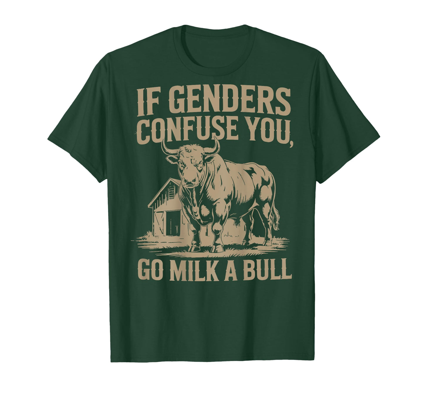 If Genders Confuse You Go Milk A Bull, Funny Bull T-Shirt