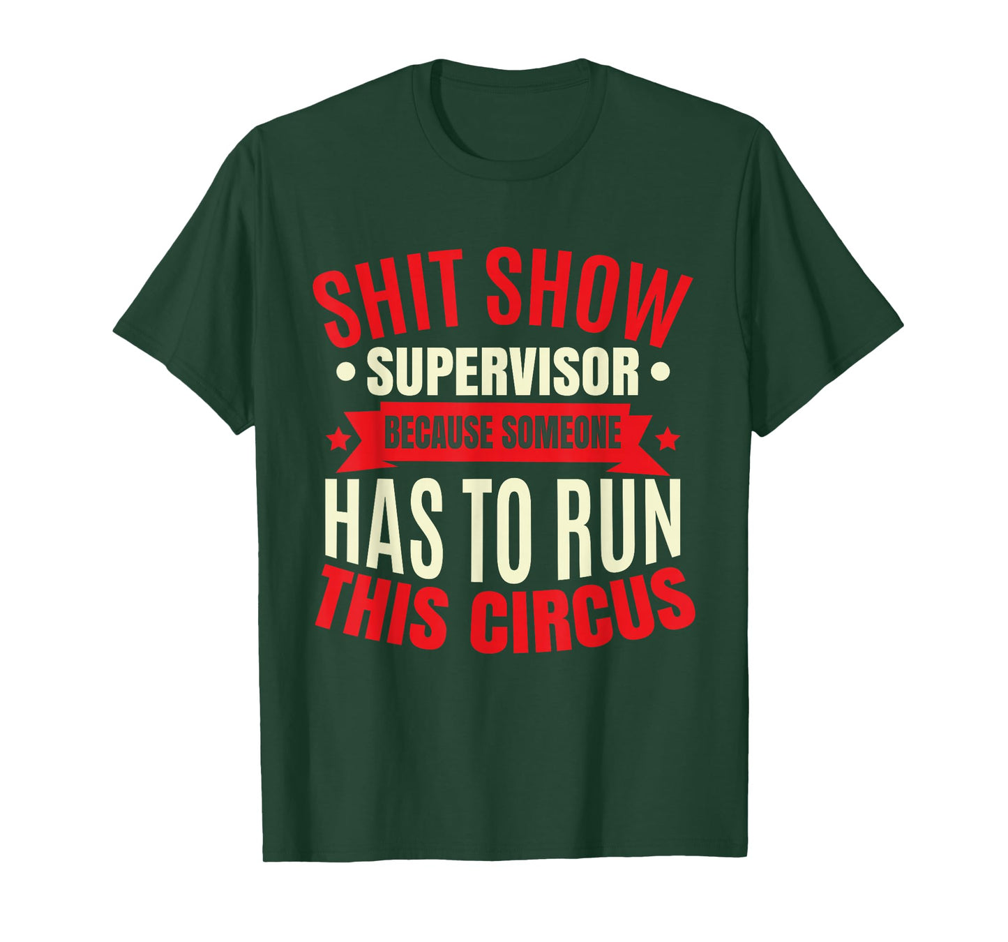 Funny Shitshow Supervisor Saying T-Shirt