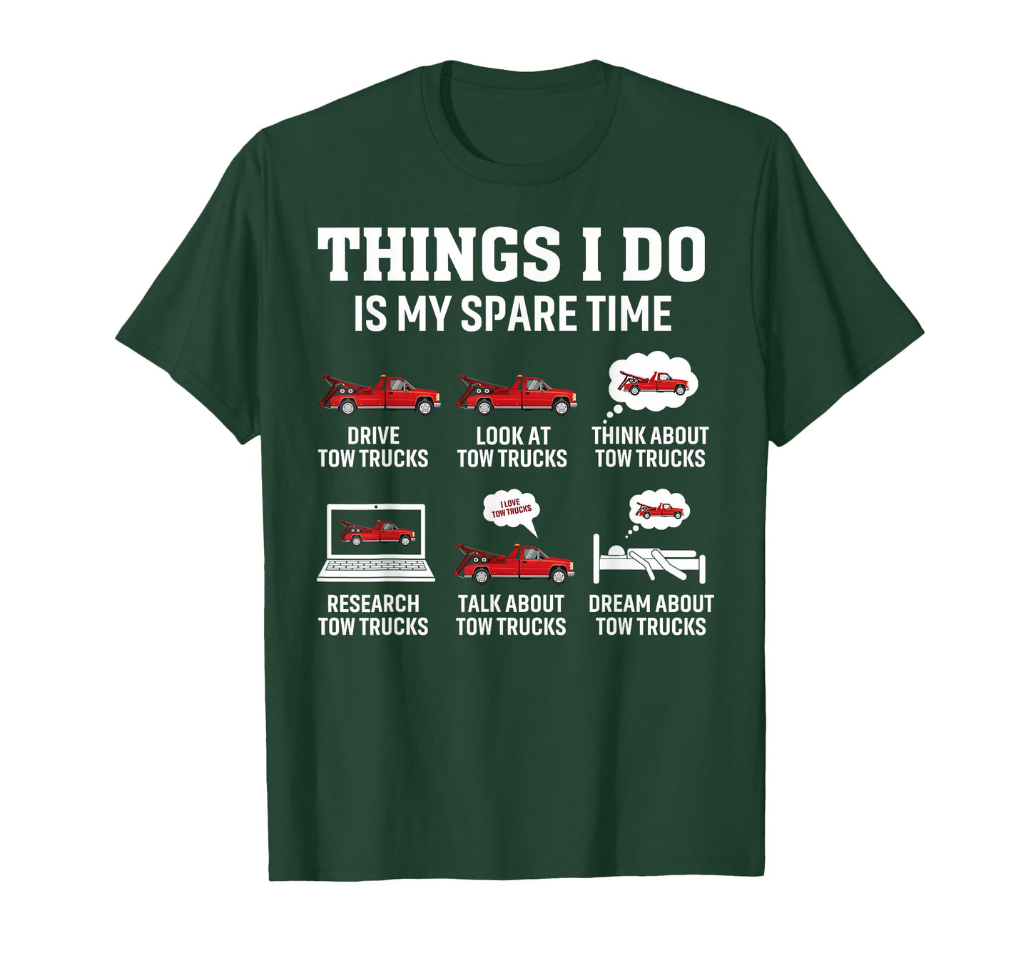 Tow Truck Driver Towing Operator Things I Do Funny Tow Truck T-Shirt