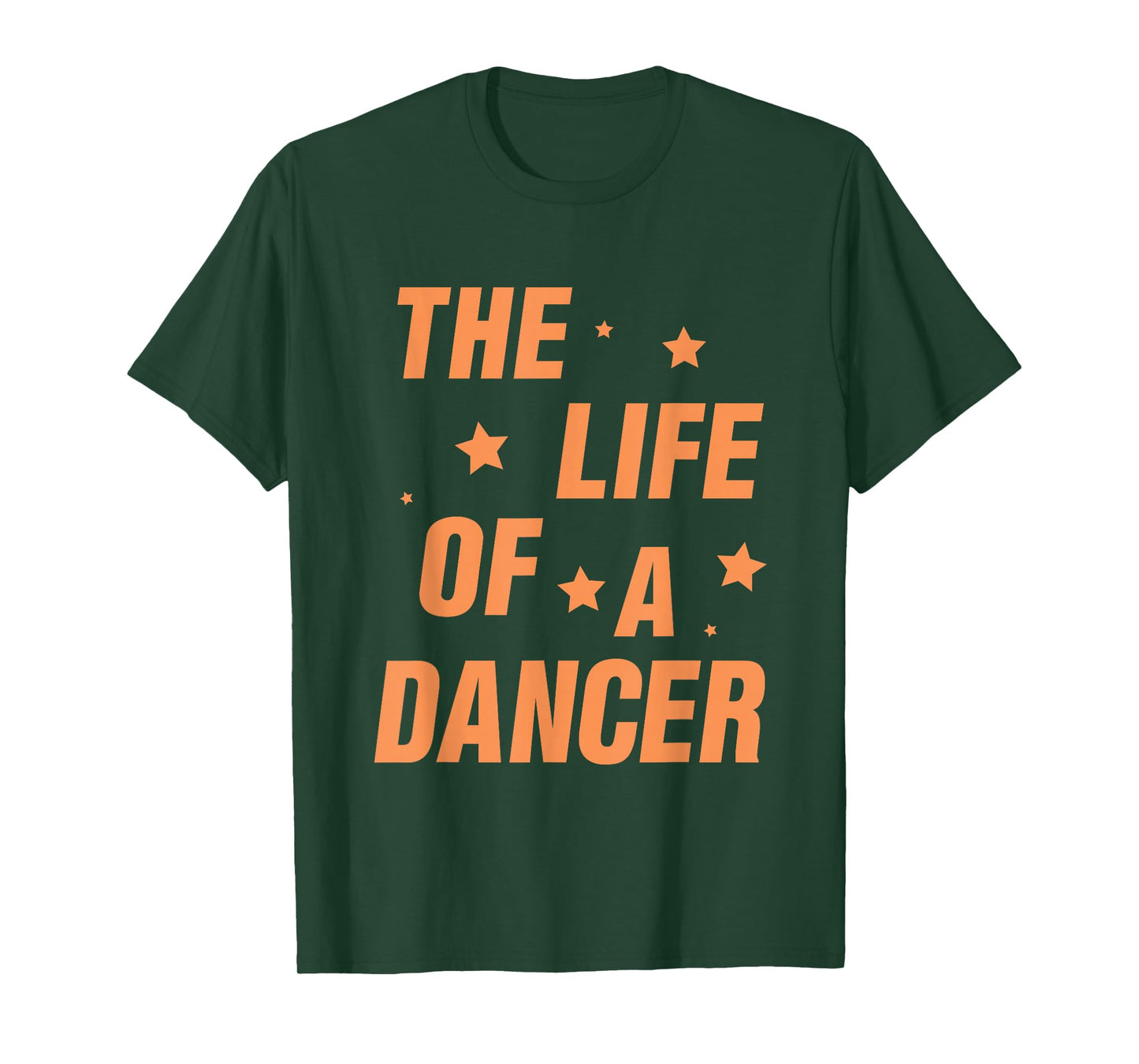 Music Show Fans The Life of A Dancer T-Shirt
