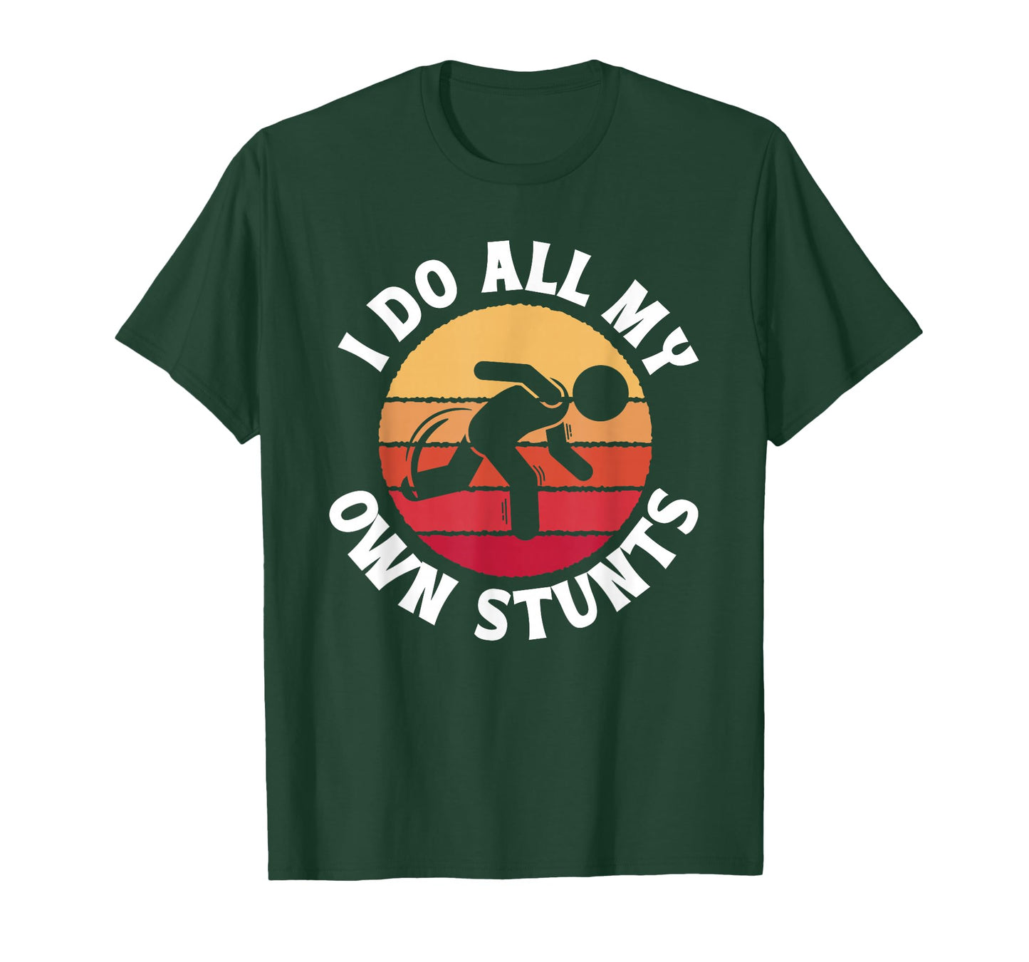 I Do All My Own Stunts Comical Self-Deprecation T-Shirt