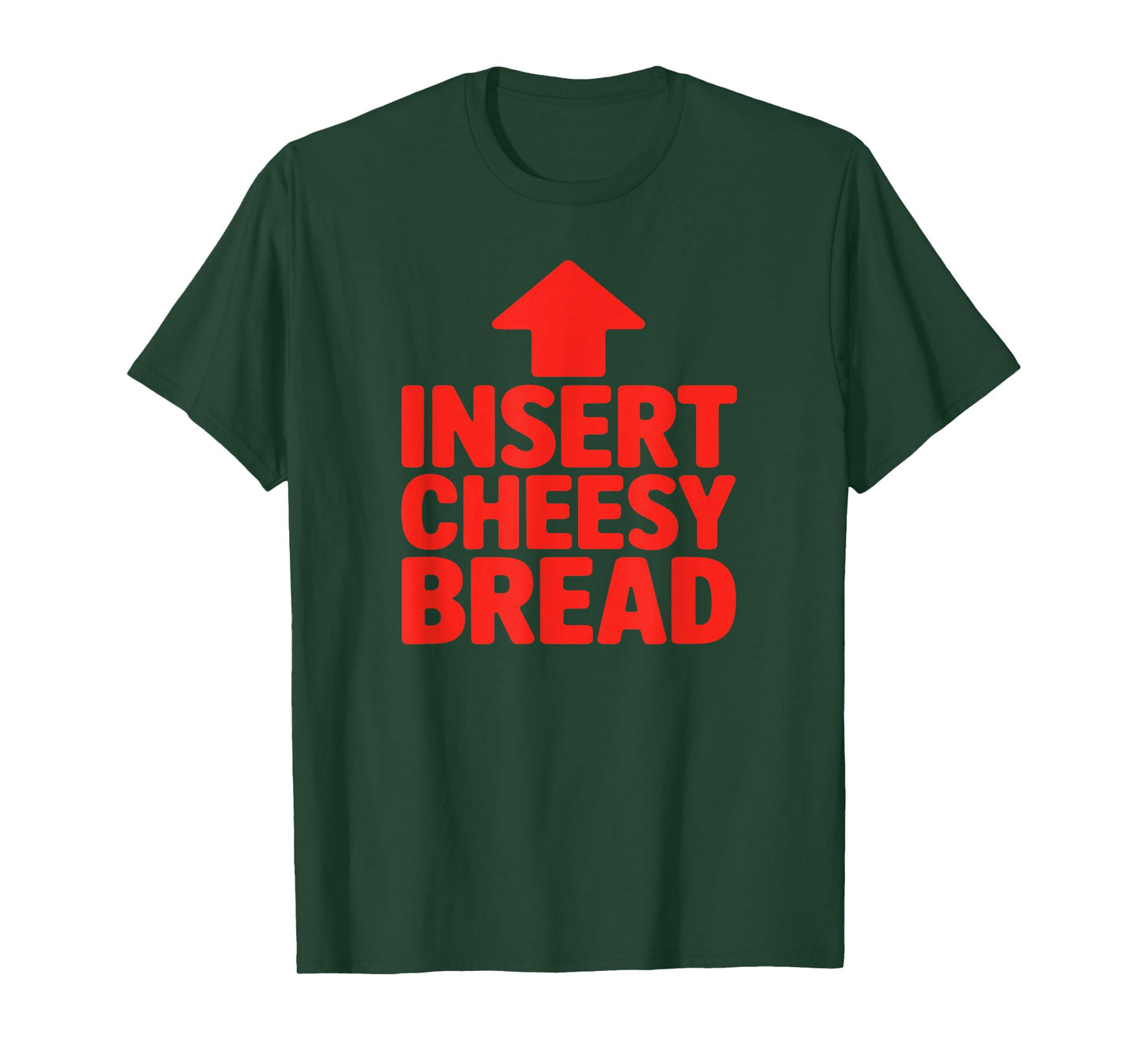 Funny Insert Cheesy Bread Meme Humour Foodie Men Women T-Shirt