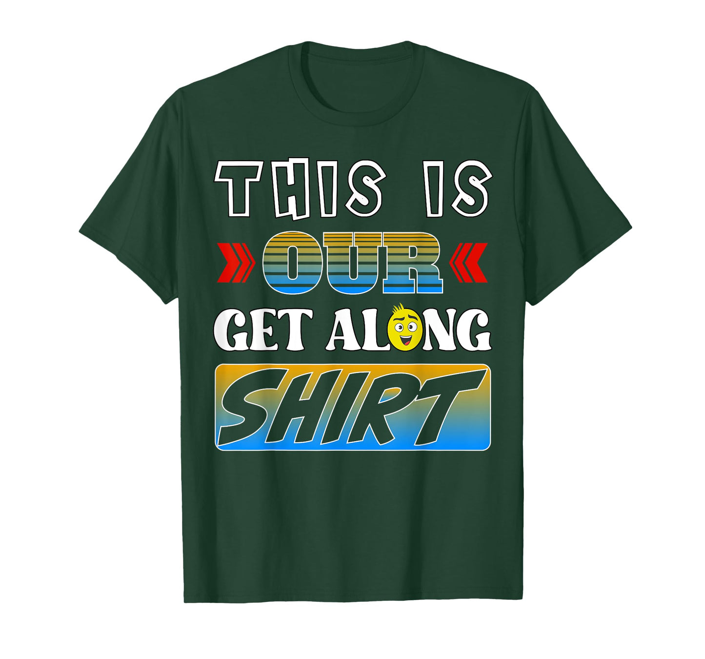 This is our get along shirt T-Shirt