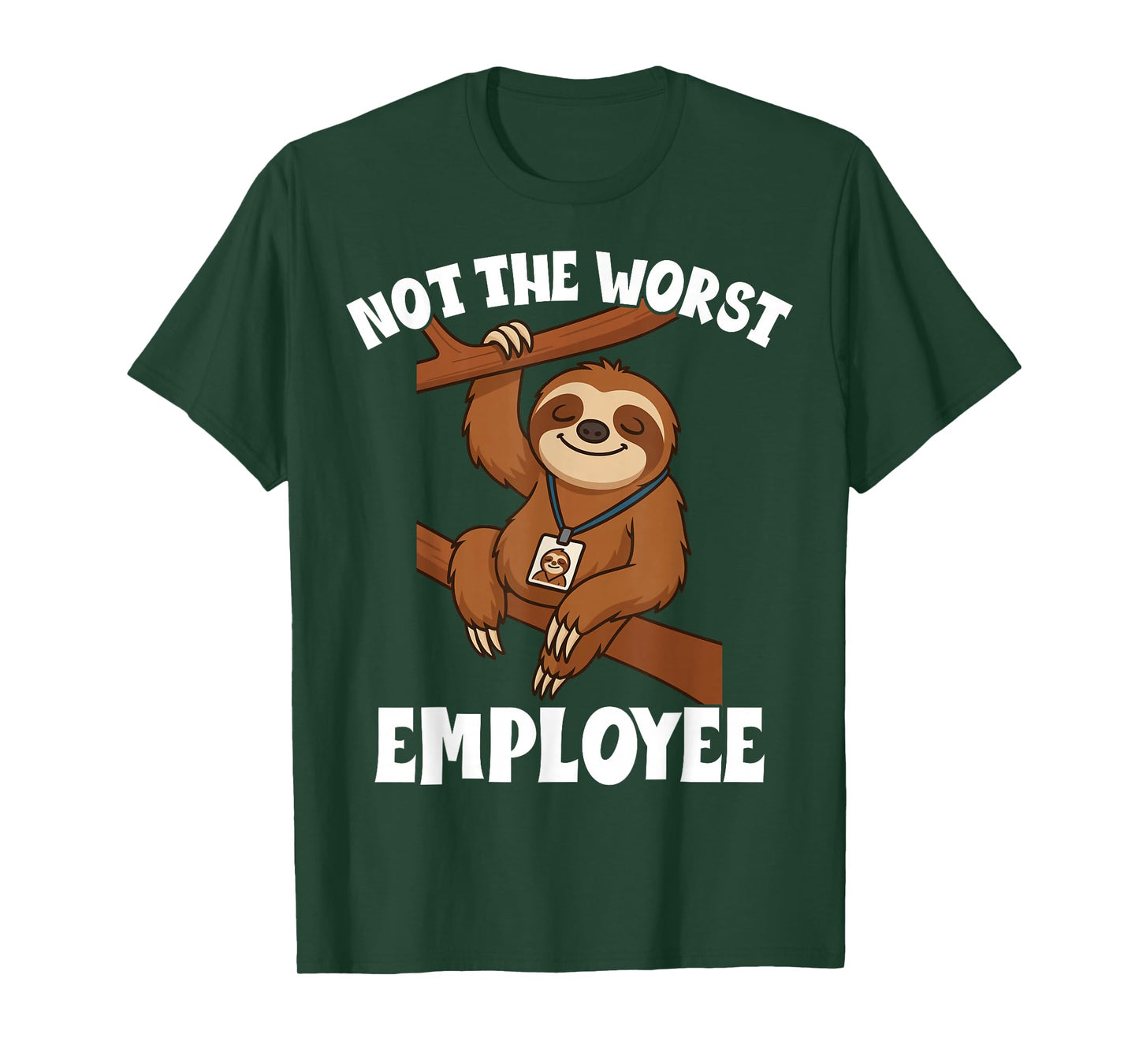 Funny Sarcastic Sloth Not Worst Employee Office Humor T-Shirt