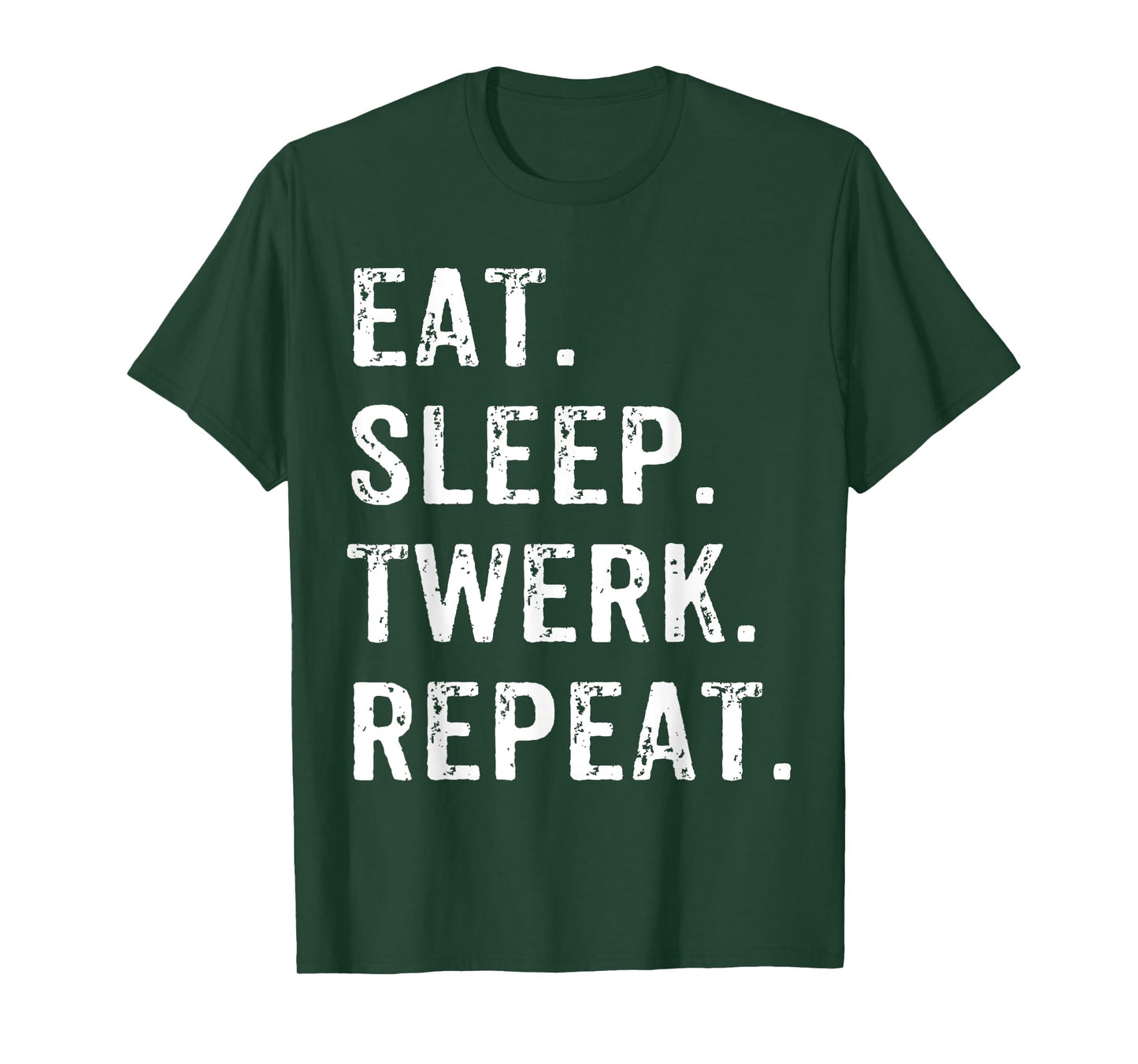 Eat Sleep Twerk Repeat Twerk Queen Twerking T-Shirt