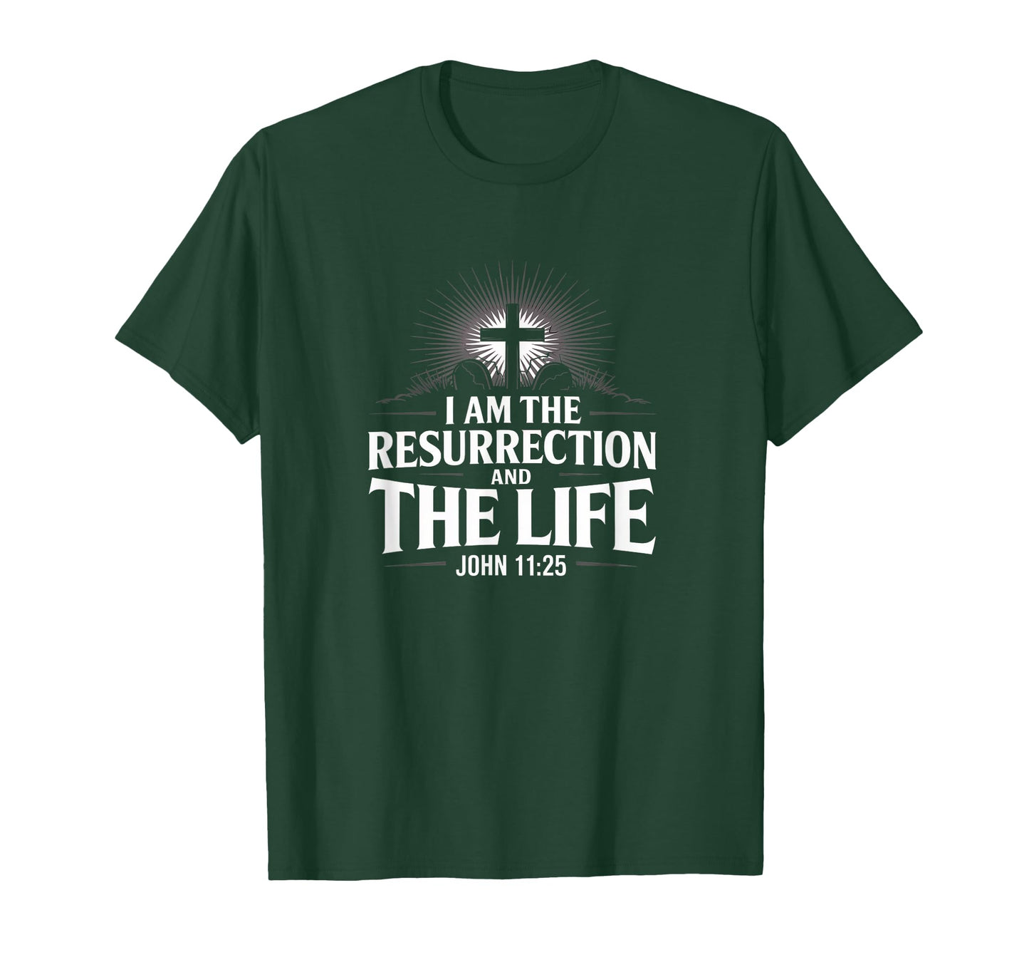 I Am The Resurrection John 11:25 Christian Bible Verse T-Shirt