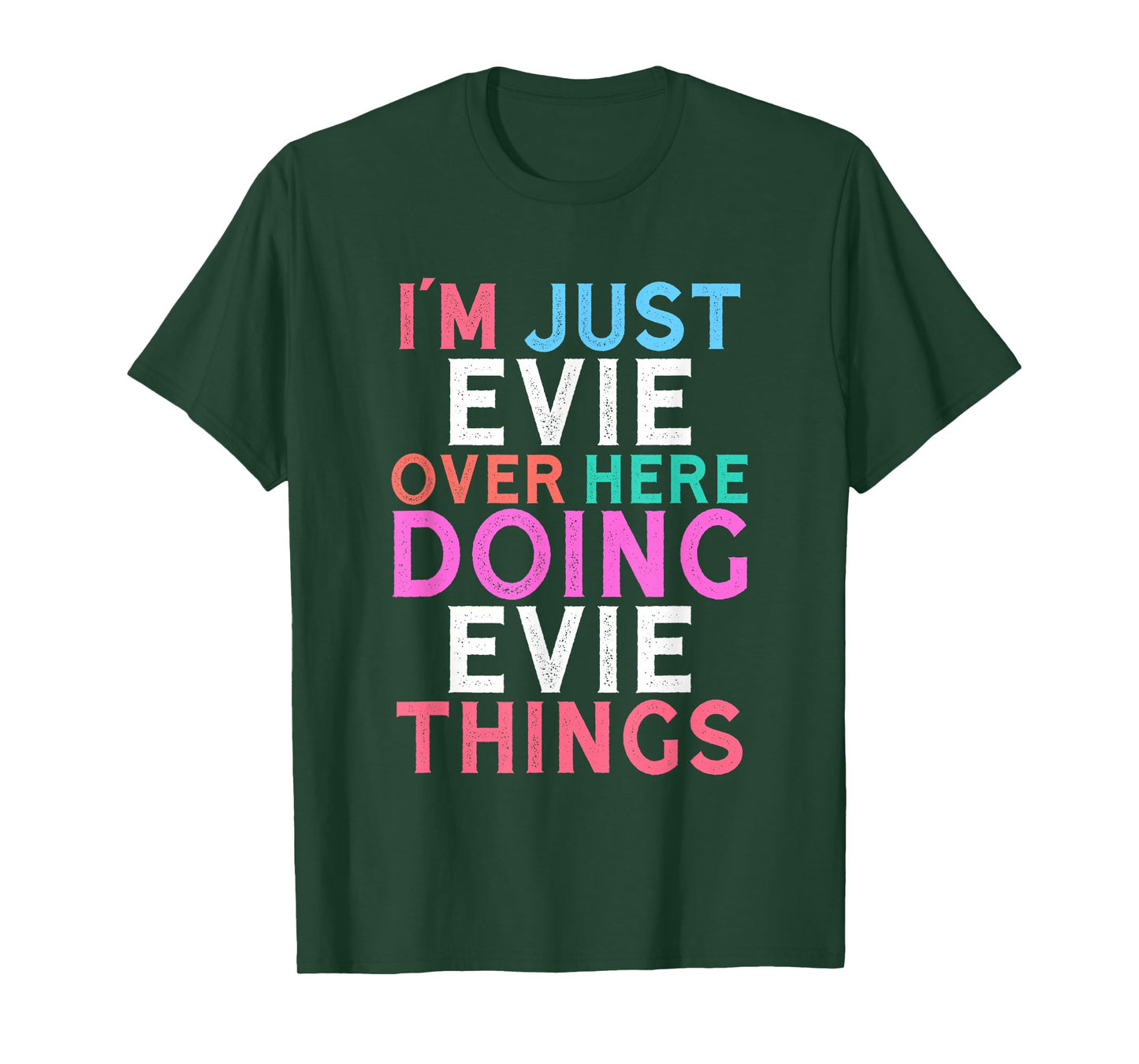 I'm Just Evie Over Here Doing Evie Things Name T-Shirt