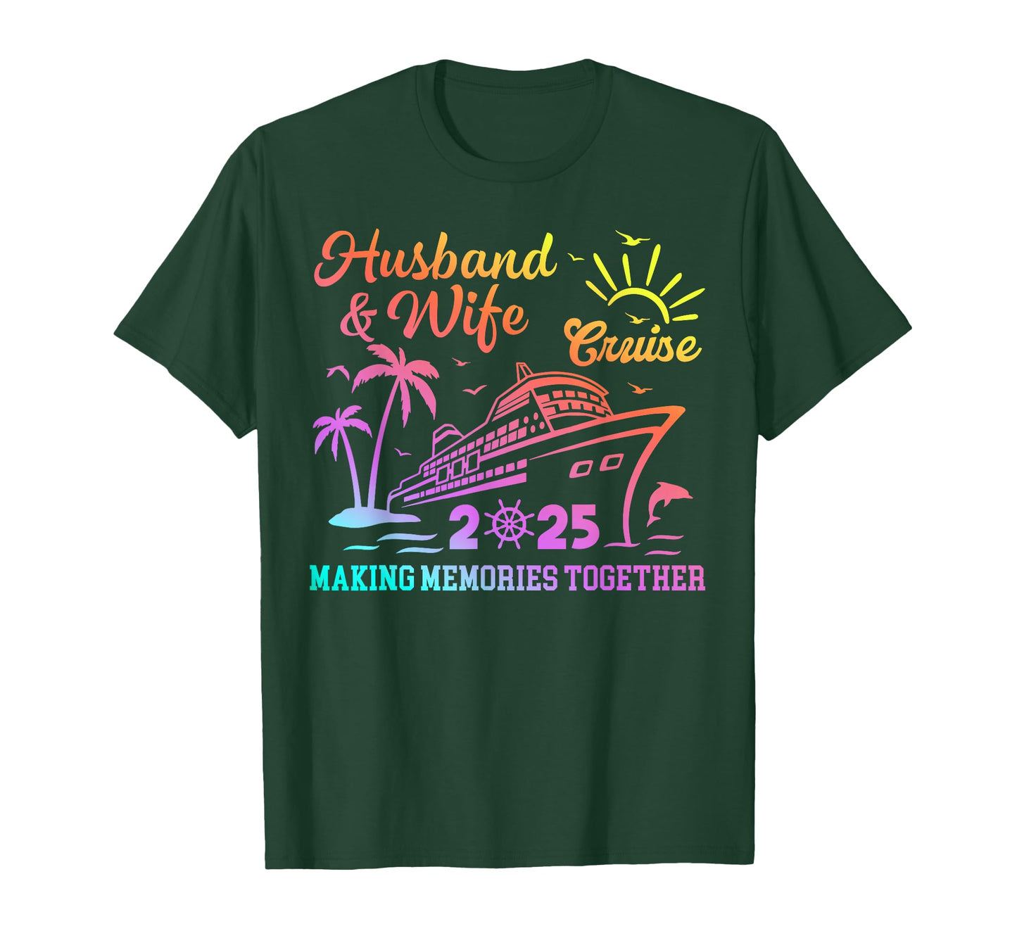 Funny Husband And Wife Cruise 2025 Making Memories Together T-Shirt