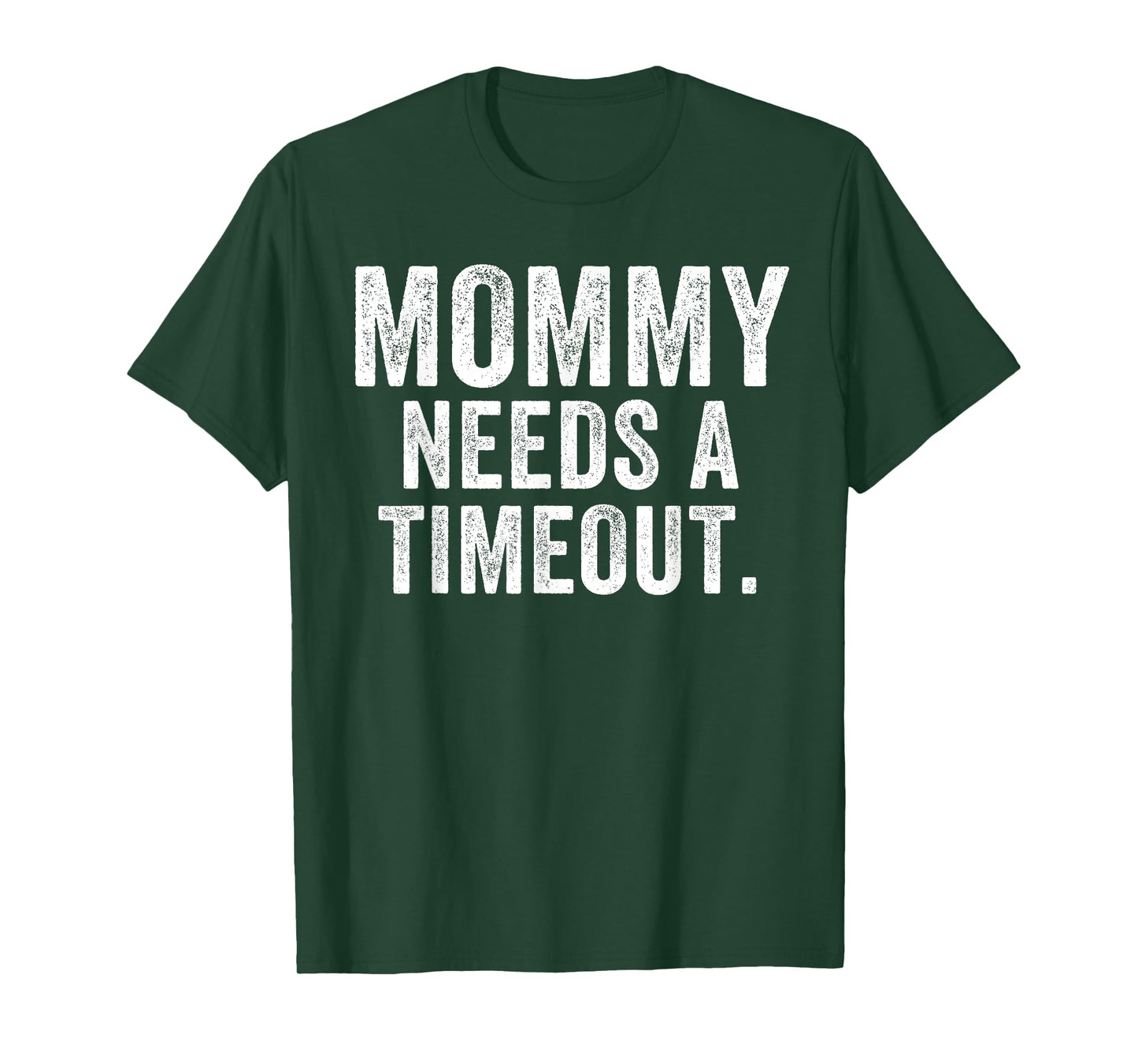 Mommy Needs A Timeout Funny Mother’s Day Funny Mom Jokes T-Shirt