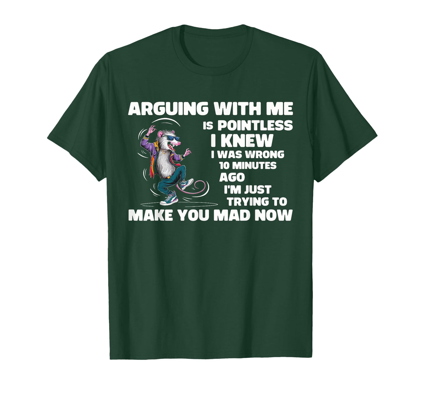 Arguing With Me Is Pointless I Knew I Was Wrong 10 Minutes T-Shirt