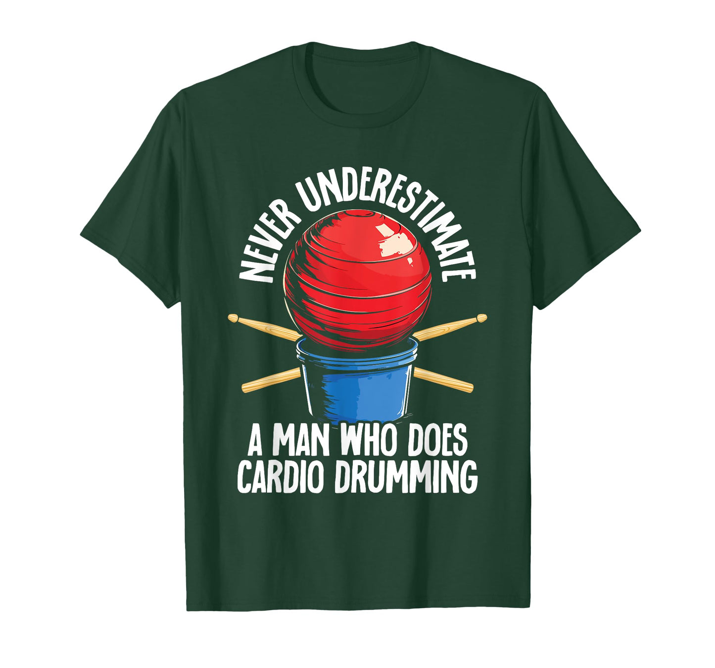 Never Underestimate A Man Who Does Cardio Drumming T-Shirt